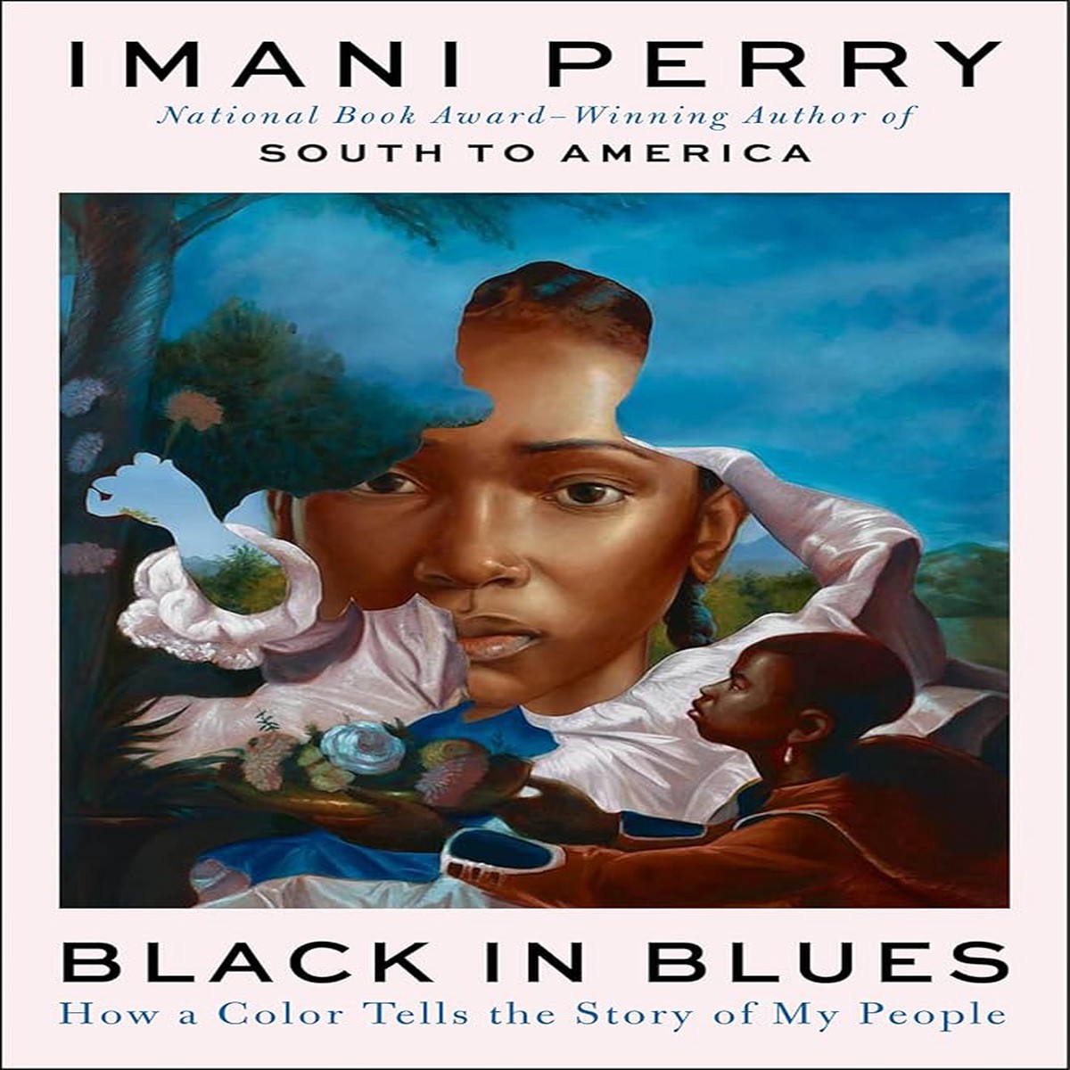 Black in Blues How a Color Tells the Story of My People by Imani Perry (Paperback)