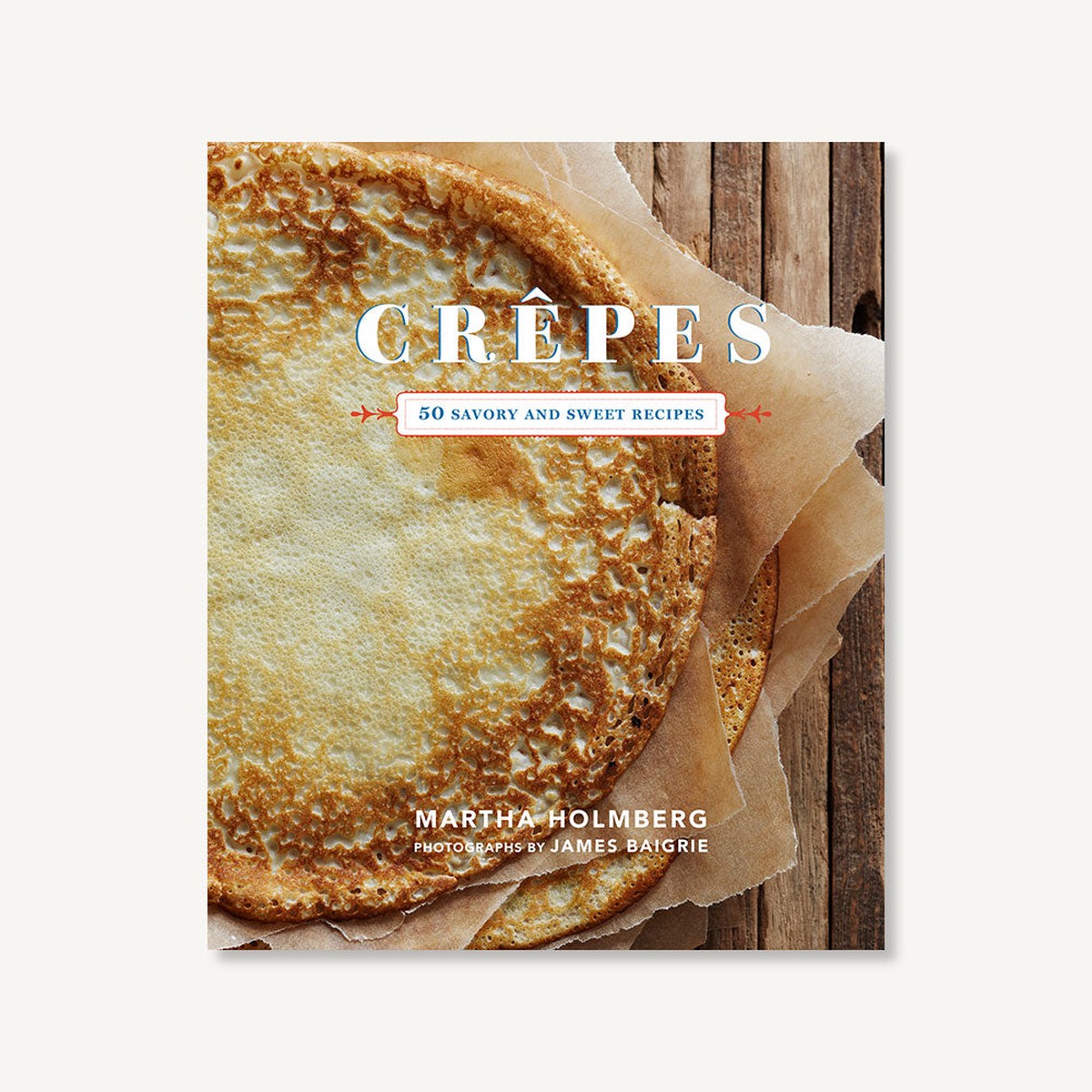 Crepes 50 Savory and Sweet Recipes