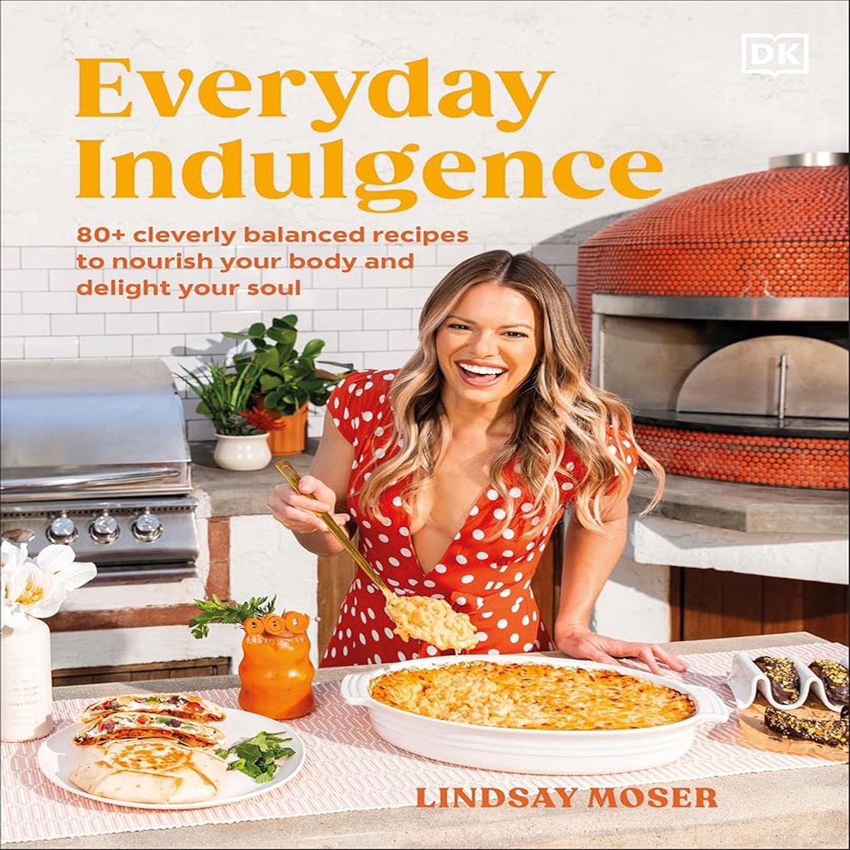 Everyday Indulgence 80 Cleverly Balanced Recipes to Nourish Your Body and Delight Your Soul A Cookbook