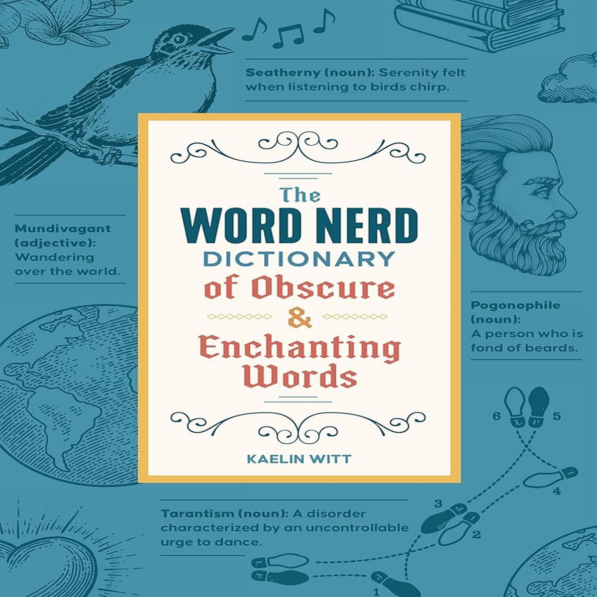 The Word Nerd Dictionary of Obscure Enchanting Words