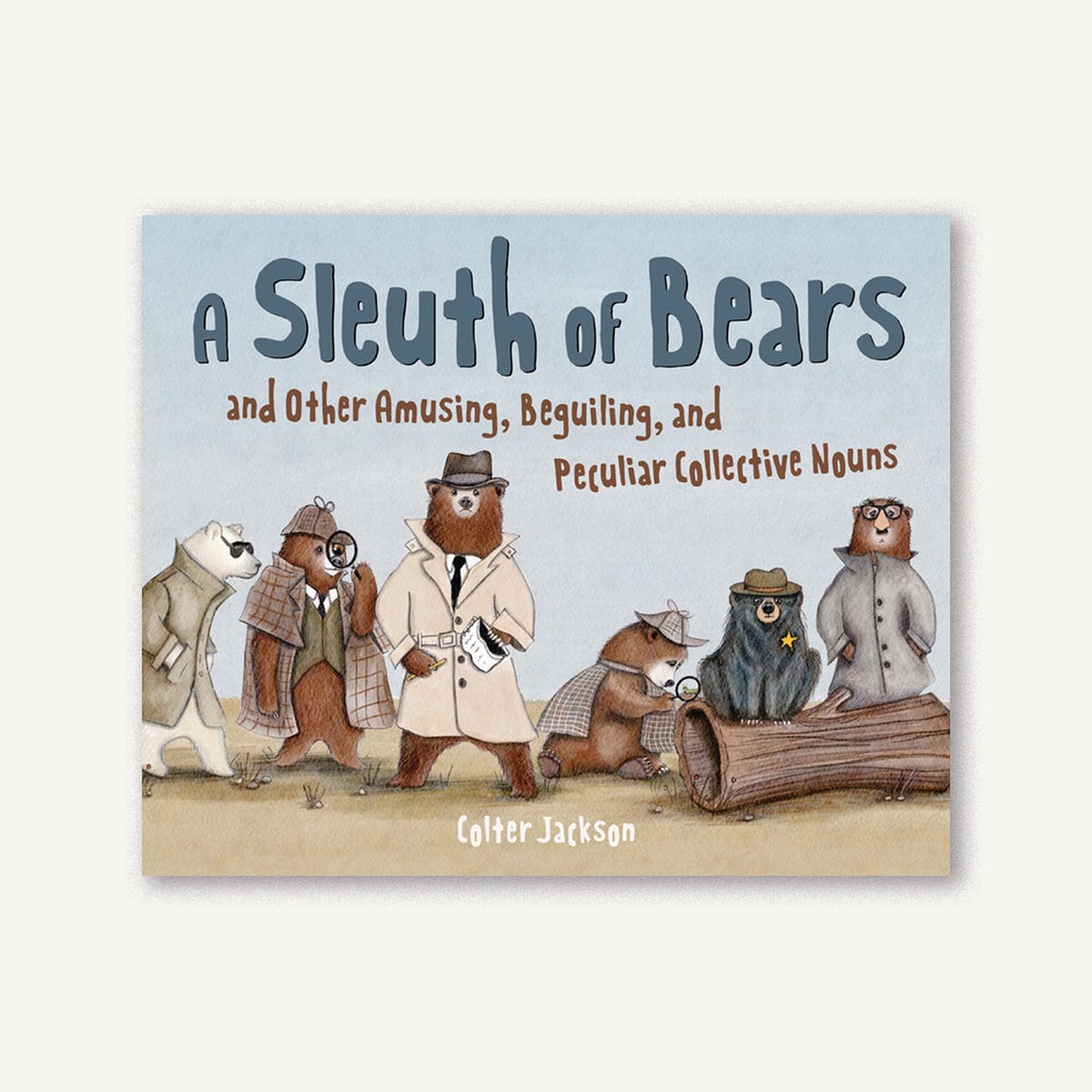 Sleuth of Bears and Other Amusing Beguiling and Peculiar Collective Nouns