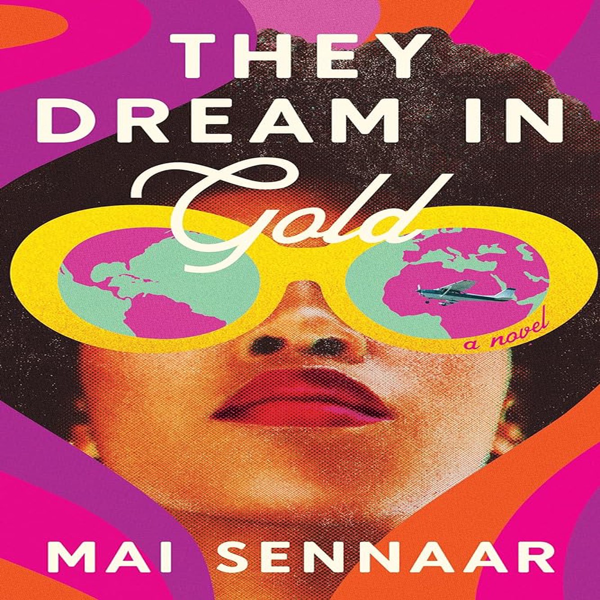 They Dream in Gold A Novel by Mai Sennaar (Hardcover)