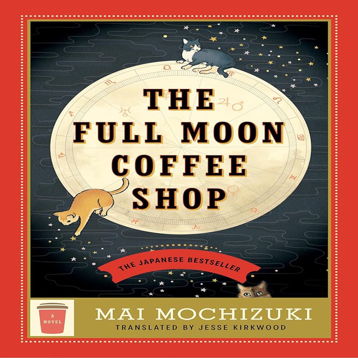 The Full Moon Coffee Shop A Novel by Mai Mochizuki Jesse Kirkwood (Hardcover)