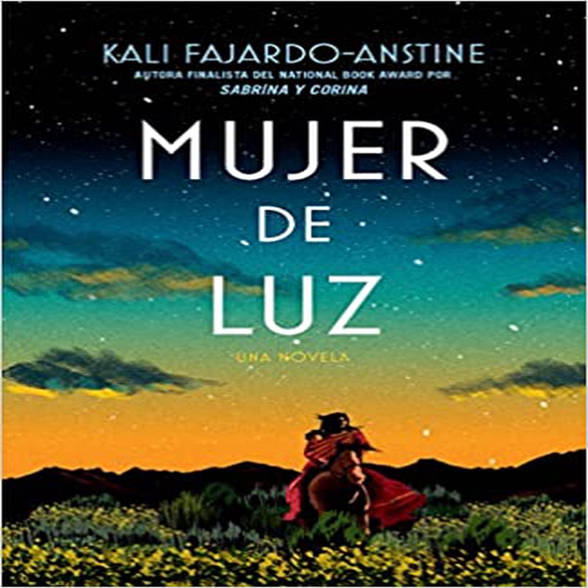 Mujer De Luz Woman of Light by Kali Fajardo-Anstine (Paperback) (Spanish Edition)