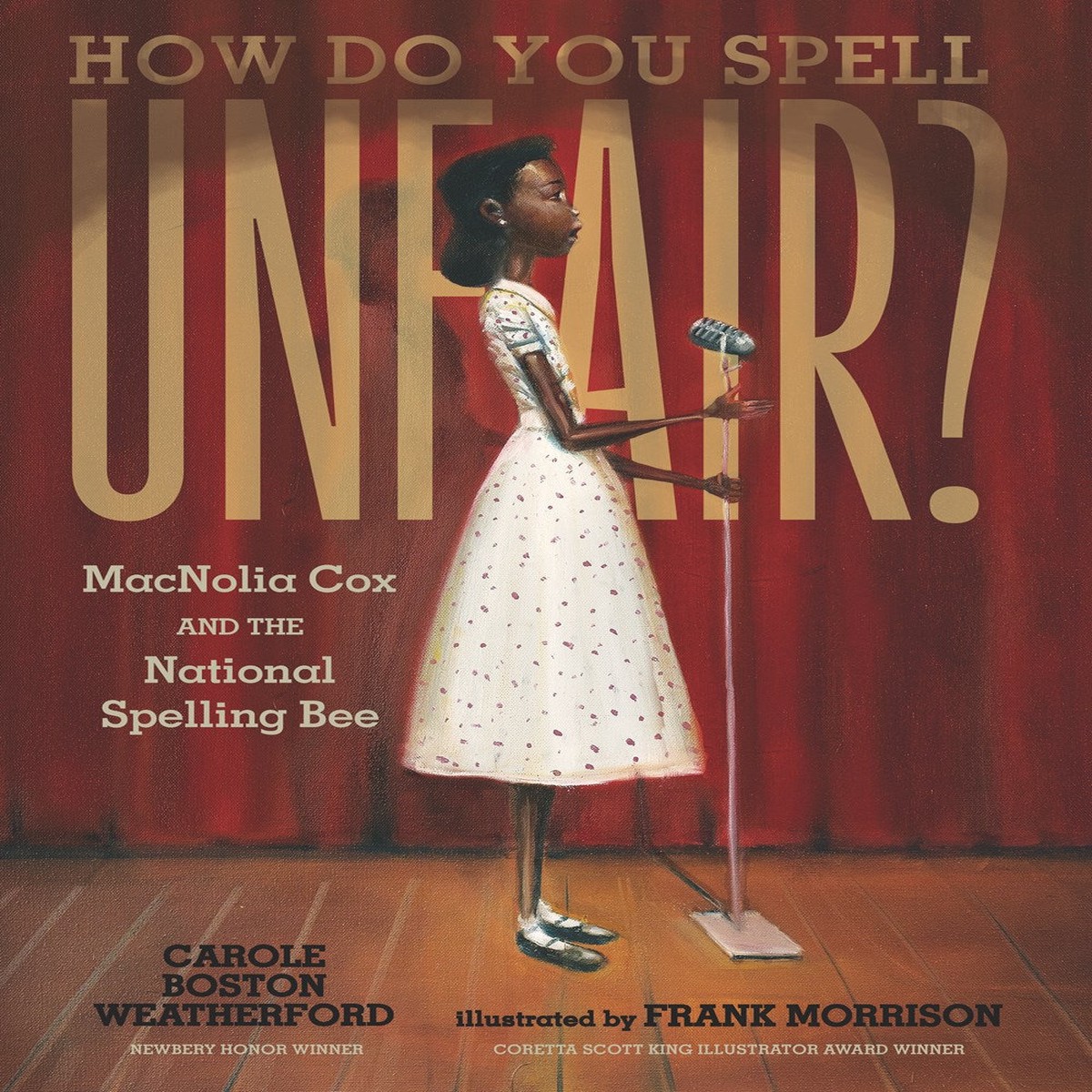 How Do You Spell Unfair MacNolia Cox and the National Spelling Bee