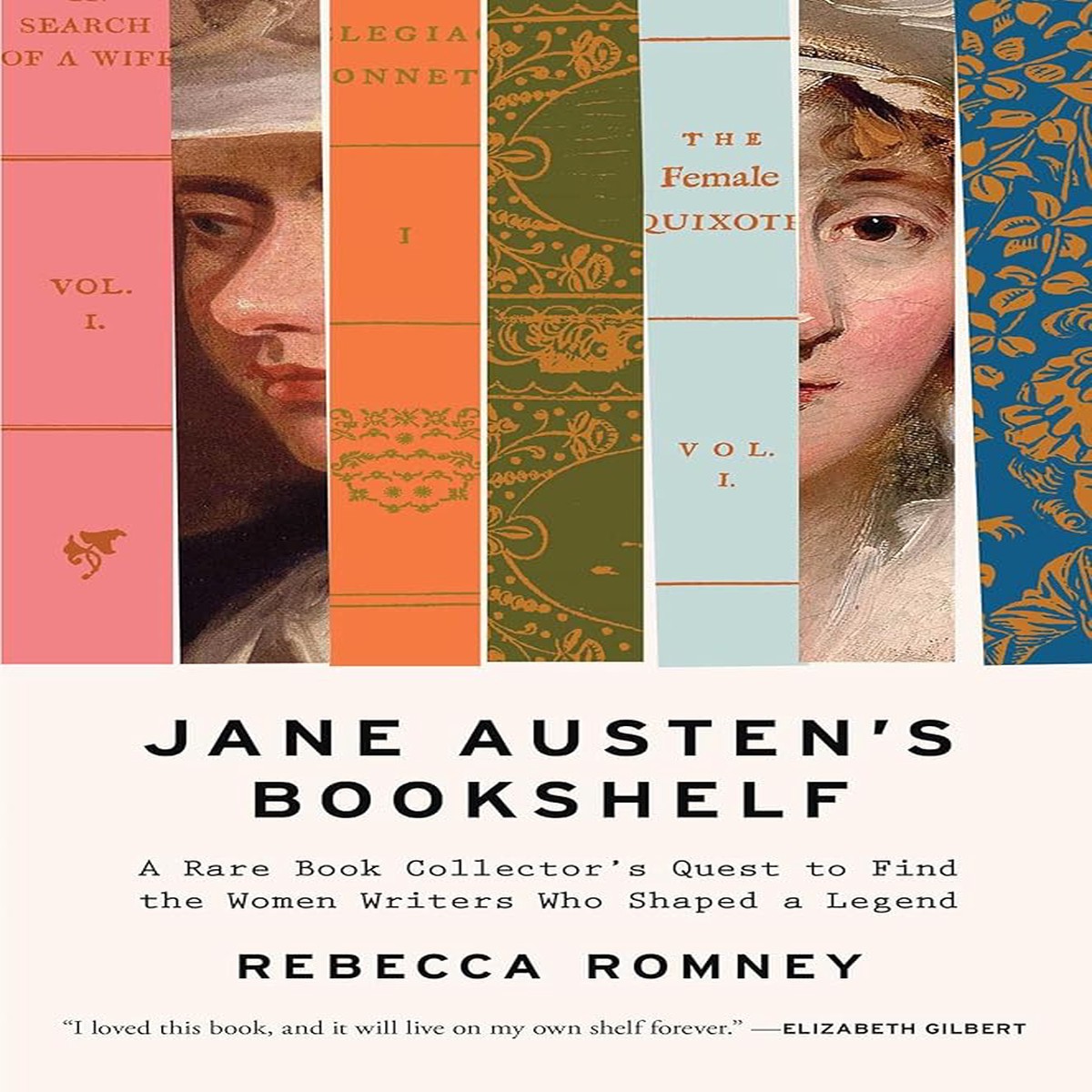 Jane Austens Bookshelf A Rare Book Collectors Quest to Find the Women Writers Who Shaped a Legend
