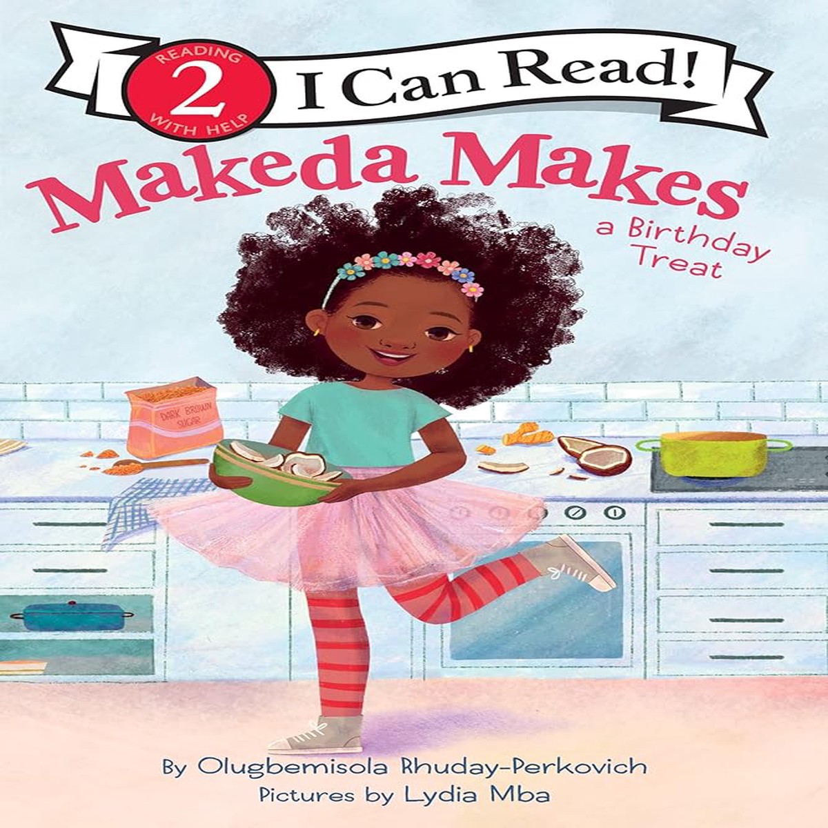 Makeda Makes a Birthday Treat (I Can Read Level 2) by Olugbemisola Rhuday-Perkovich Lydia Mba (Paperback)
