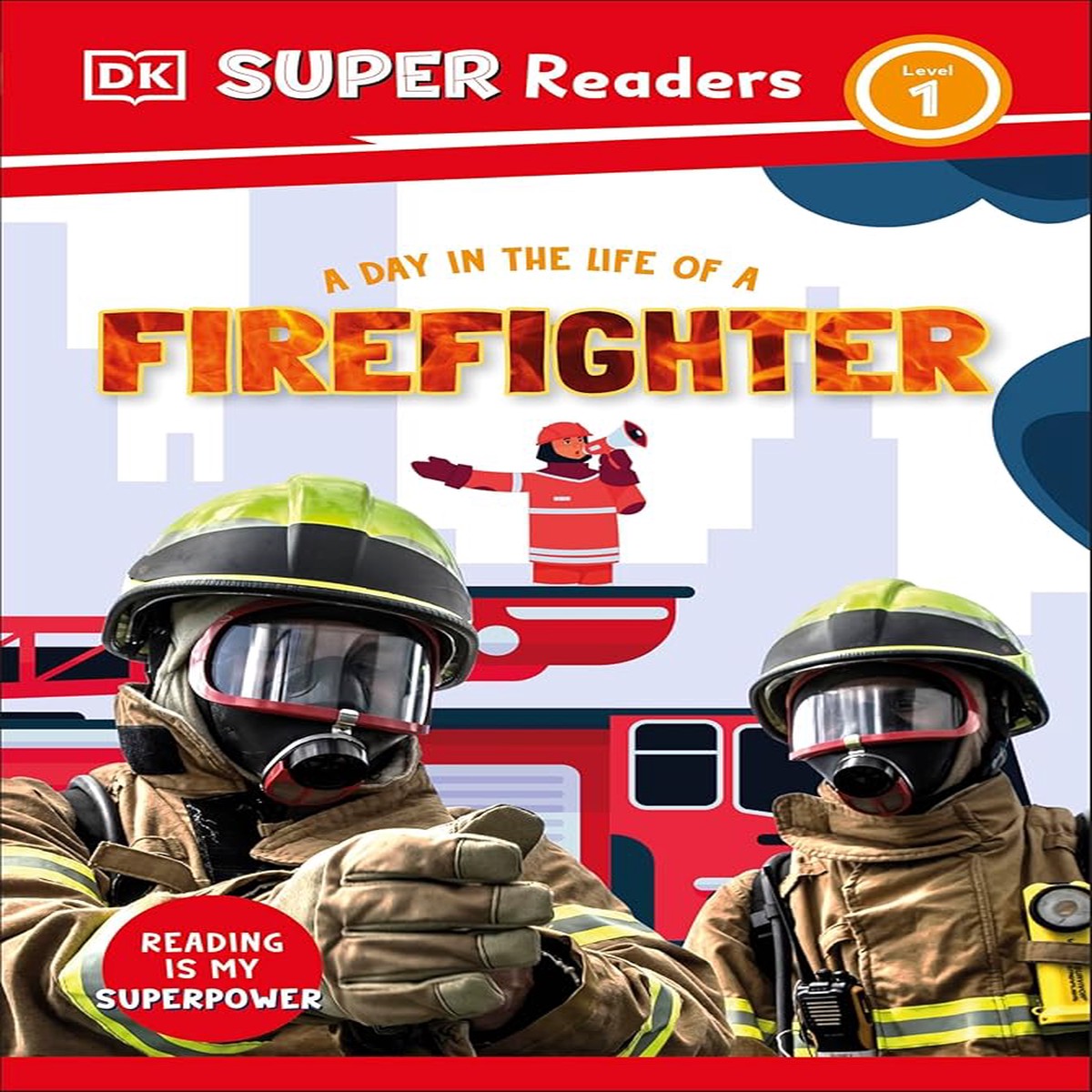 DK Super Readers Level 1 A Day in the Life of a Firefighter
