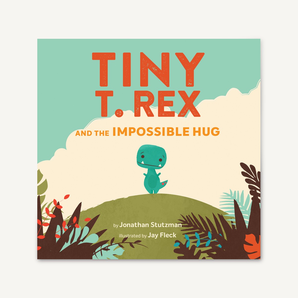 Tiny T Rex and the Impossible Hug