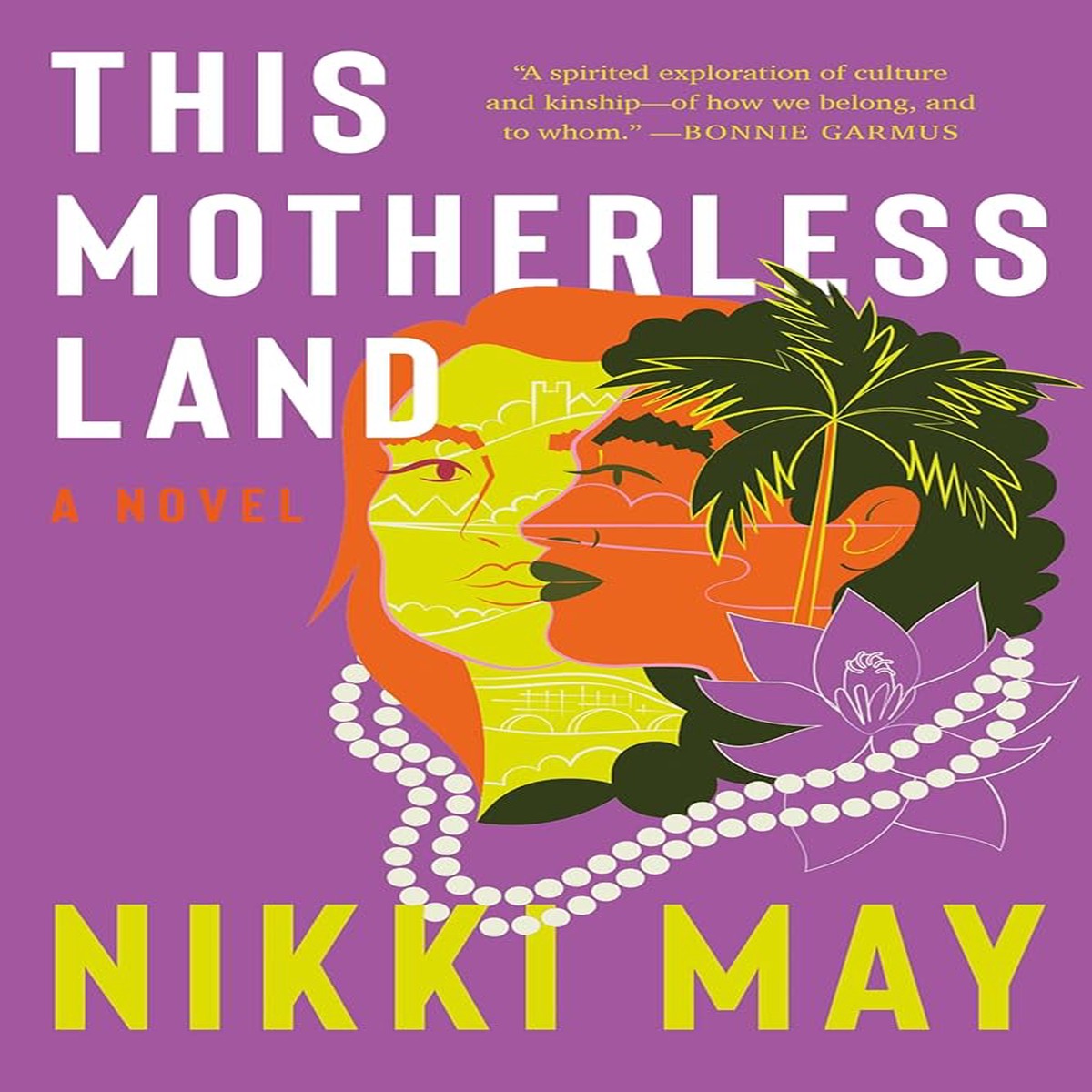 This Motherless Land A Novel by Nikki May (Hardcover)