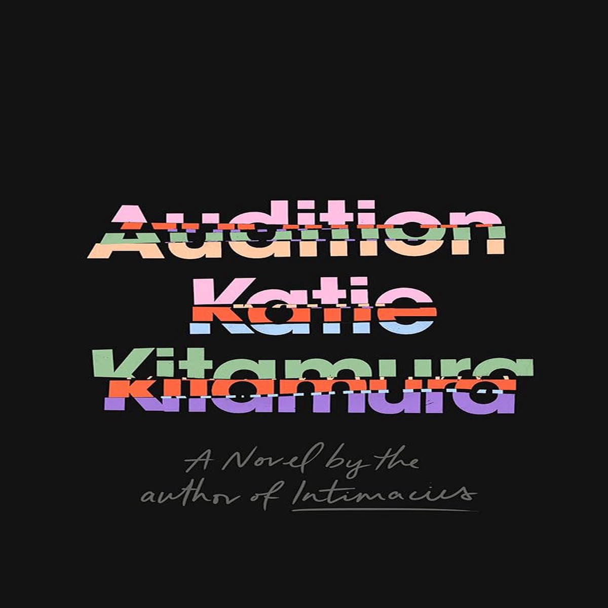 Audition A Novel by Katie Kitamura (Hardcover)