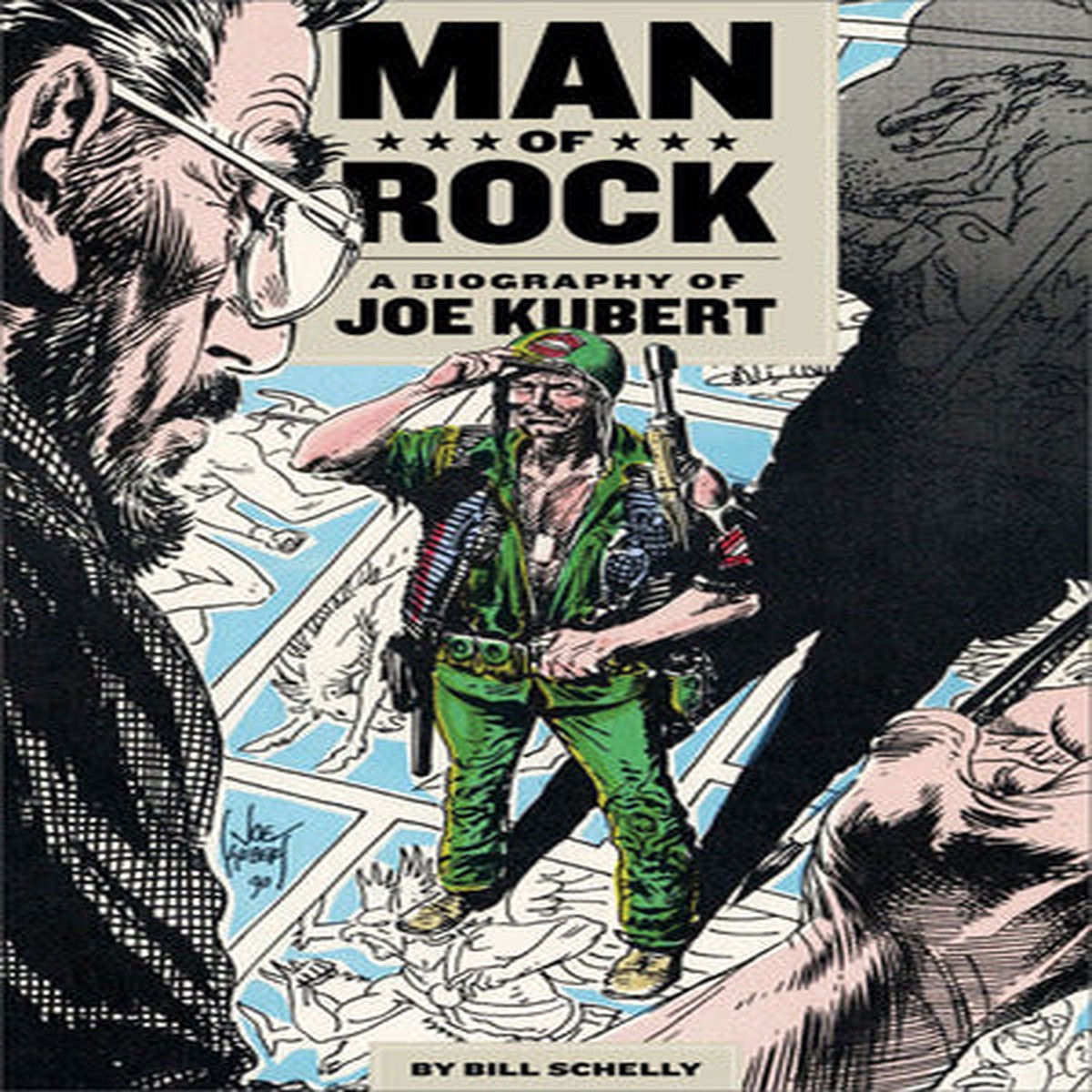 Man of Rock A Biography of Joe Kubert