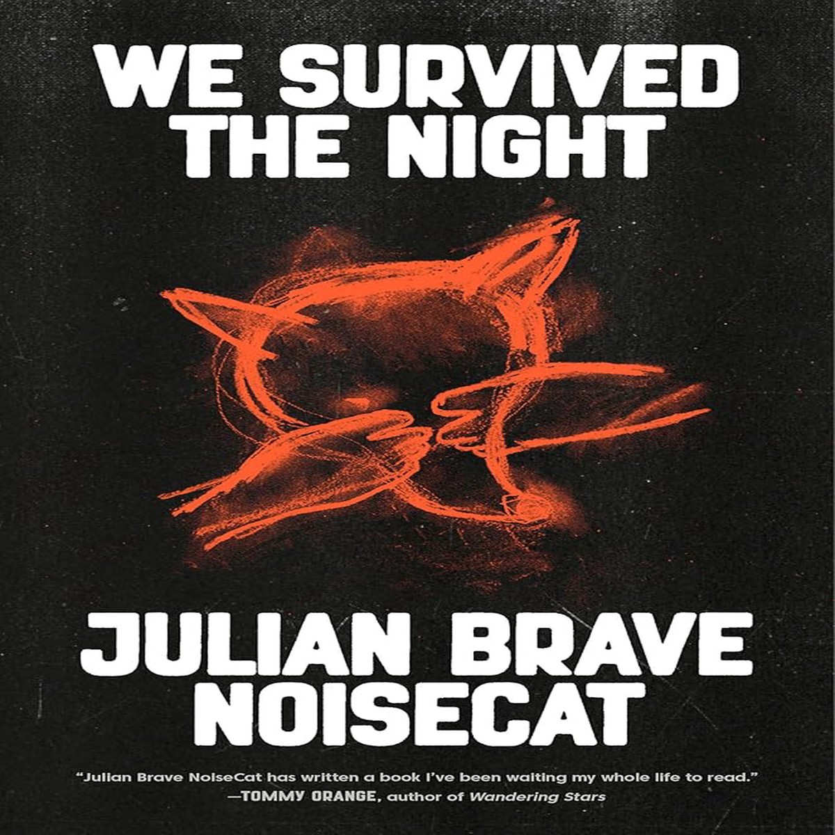 We Survived the Night by Julian Brave NoiseCat (Hardcover)
