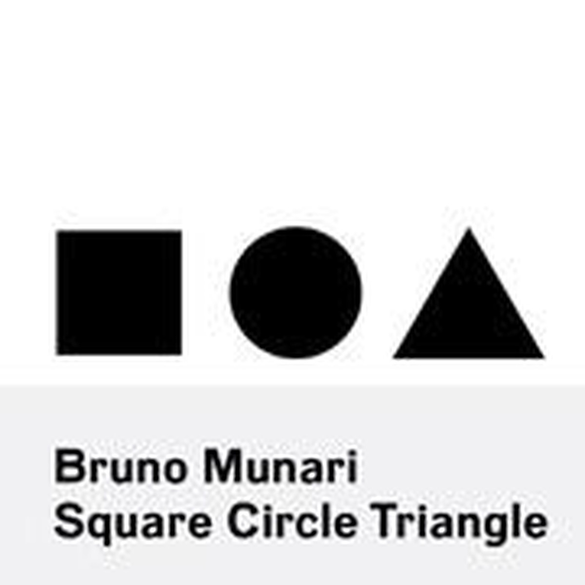 Bruno Munari Circle Square Triangle