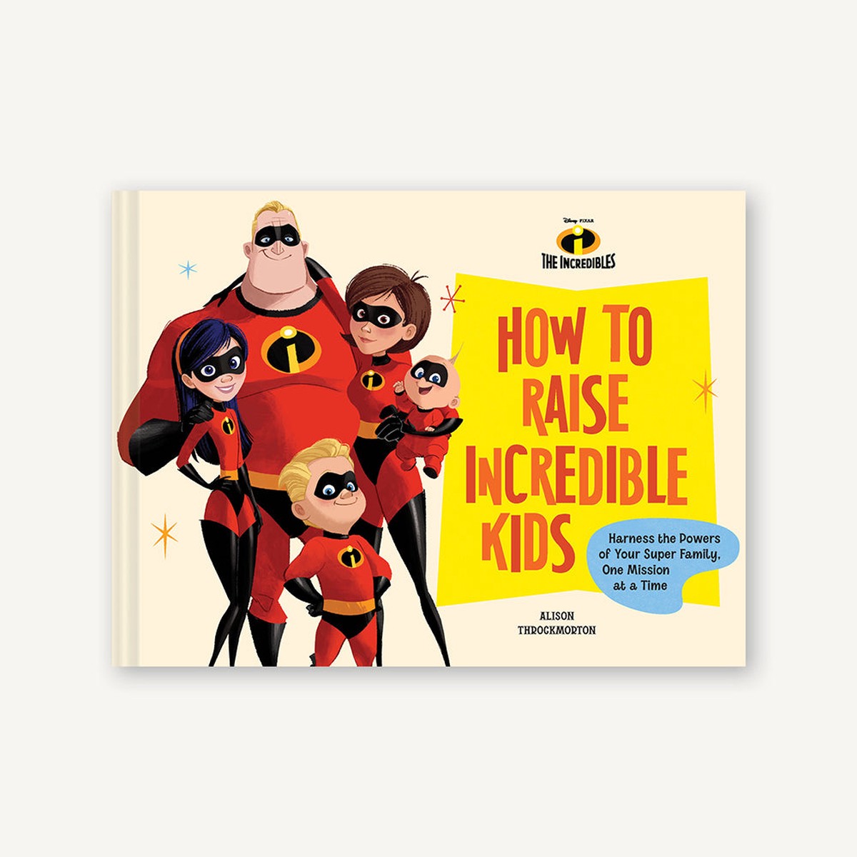 DisneyPixar How to Raise Incredible Kids