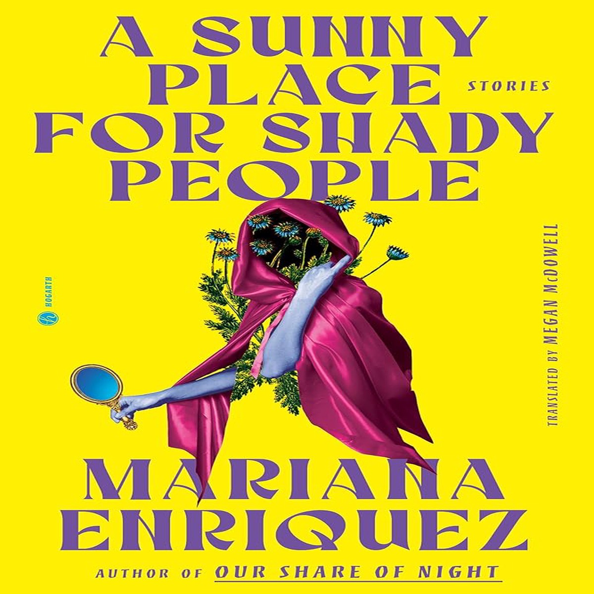 A Sunny Place for Shady People Stories by Mariana Enriquez Megan McDowell (Hardcover)