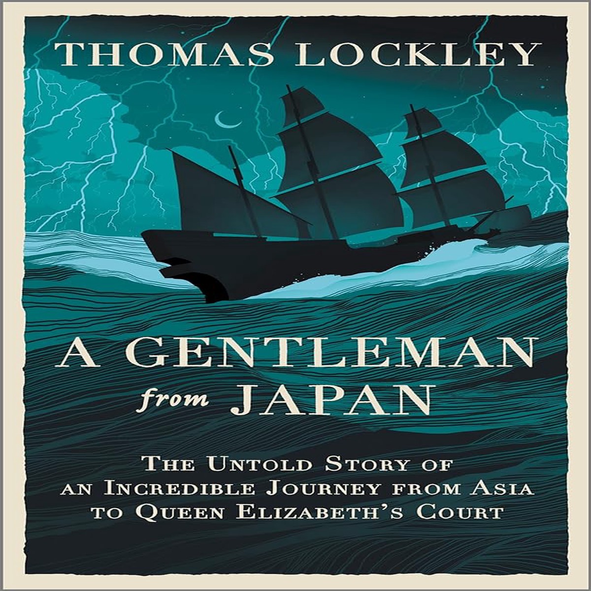 A Gentleman from Japan The Untold Story of an Incredible Journey from Asia to Queen Elizabeths Court