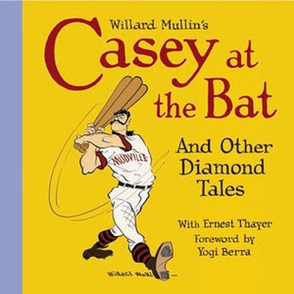 Willard Mullins Casey at the Bat and Other Tales from the Diamond