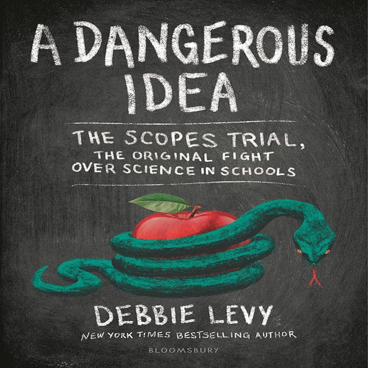 A Dangerous Idea The Scopes Trial the Original Fight over Science in Schools