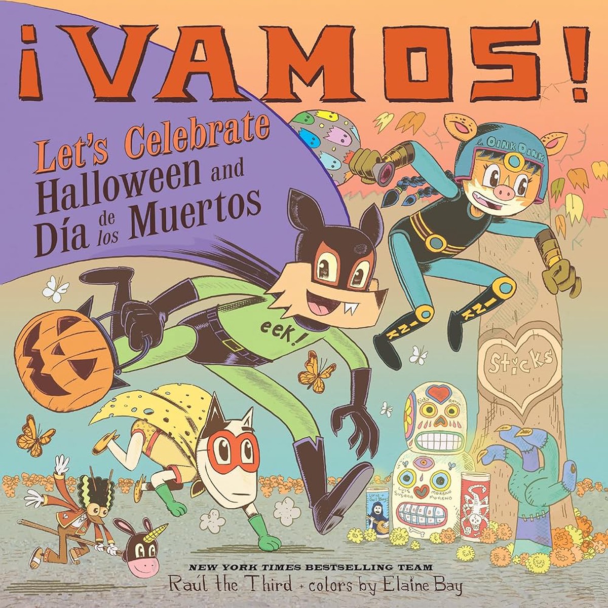 vamos Lets Celebrate Halloween And Da De Los Muertos A Halloween And Day Of The Dead Celebration by Raul the Third (Hardcover)