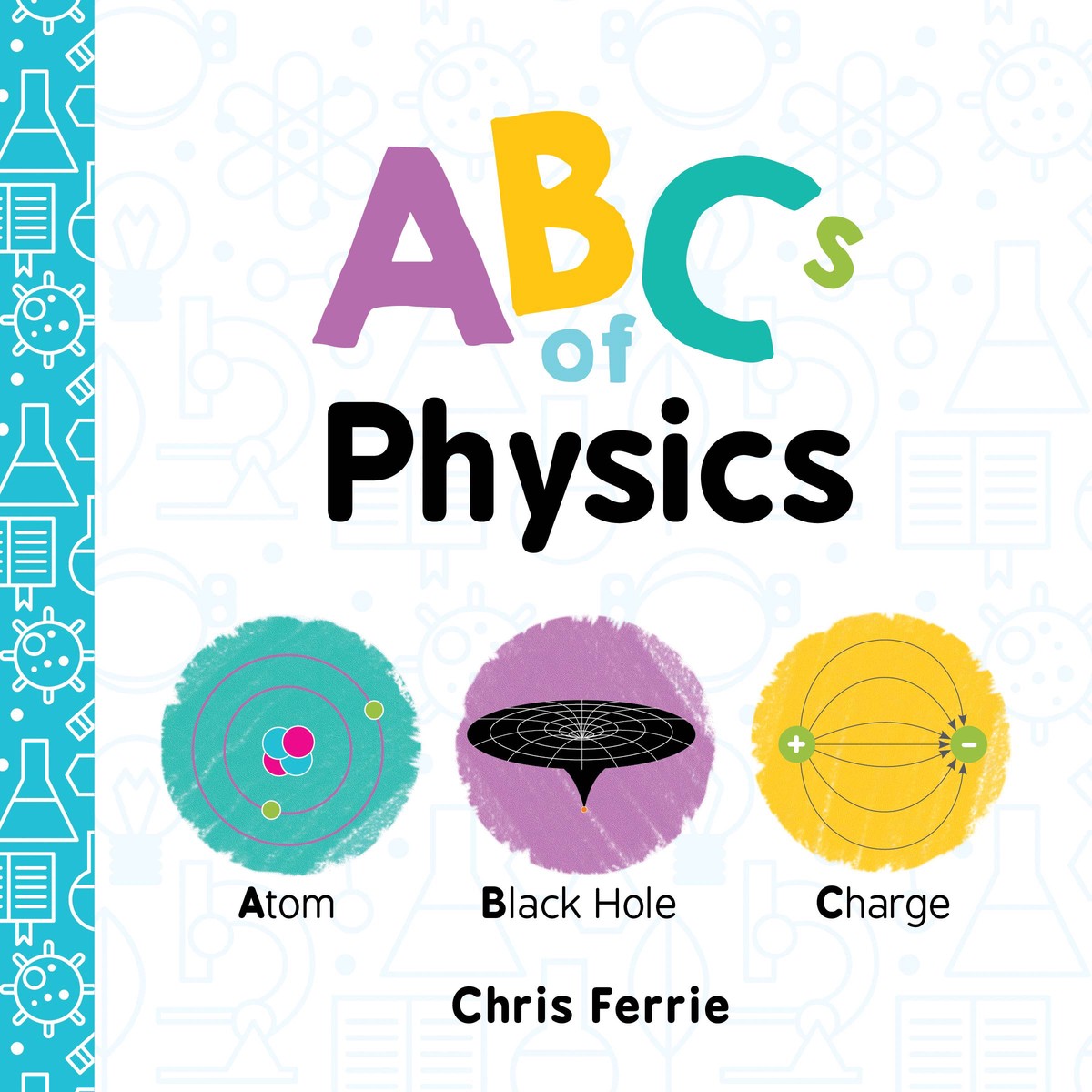 ABCs of Physics Baby University Series by Chris Ferrie (Board Book)