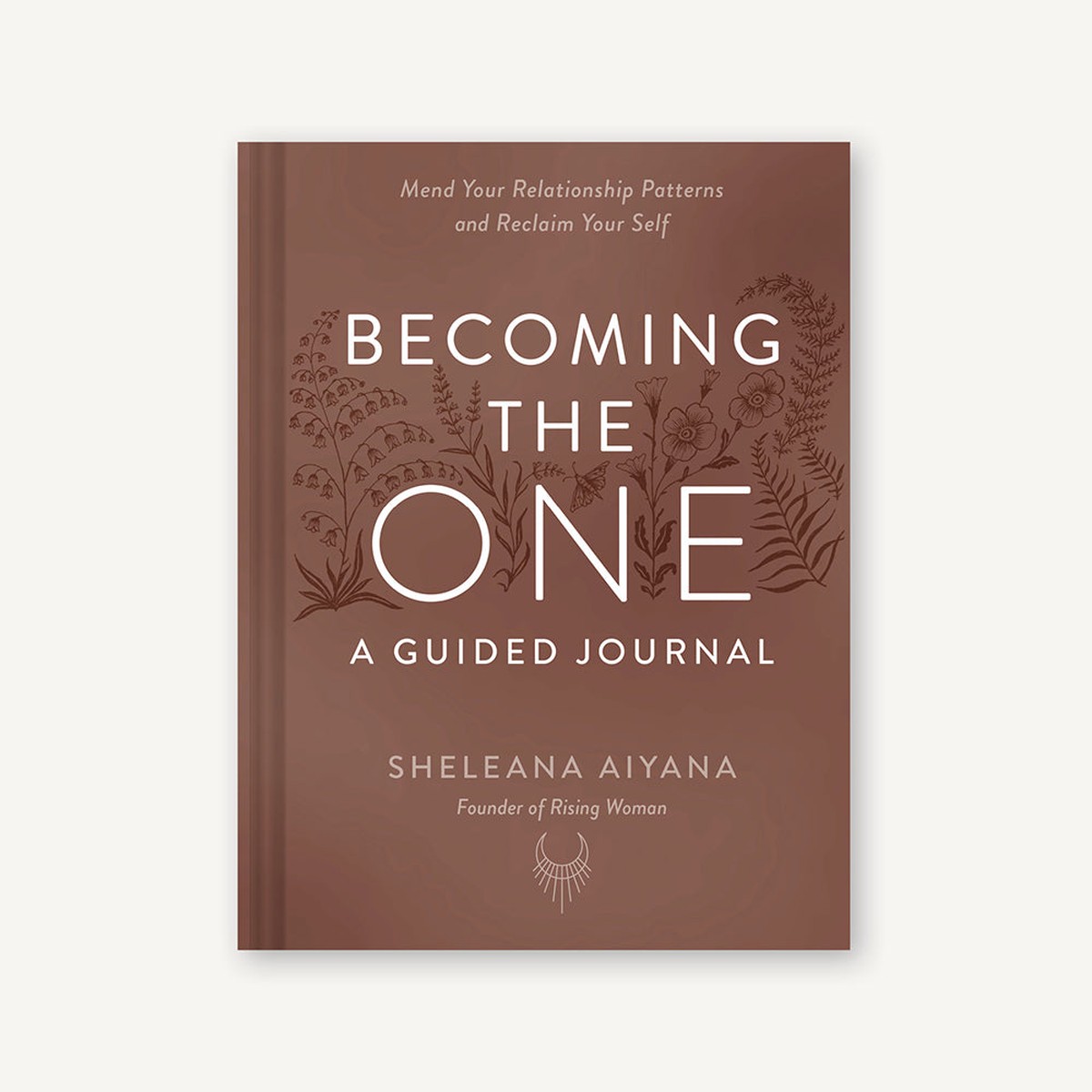 Becoming the One A Guided Journal