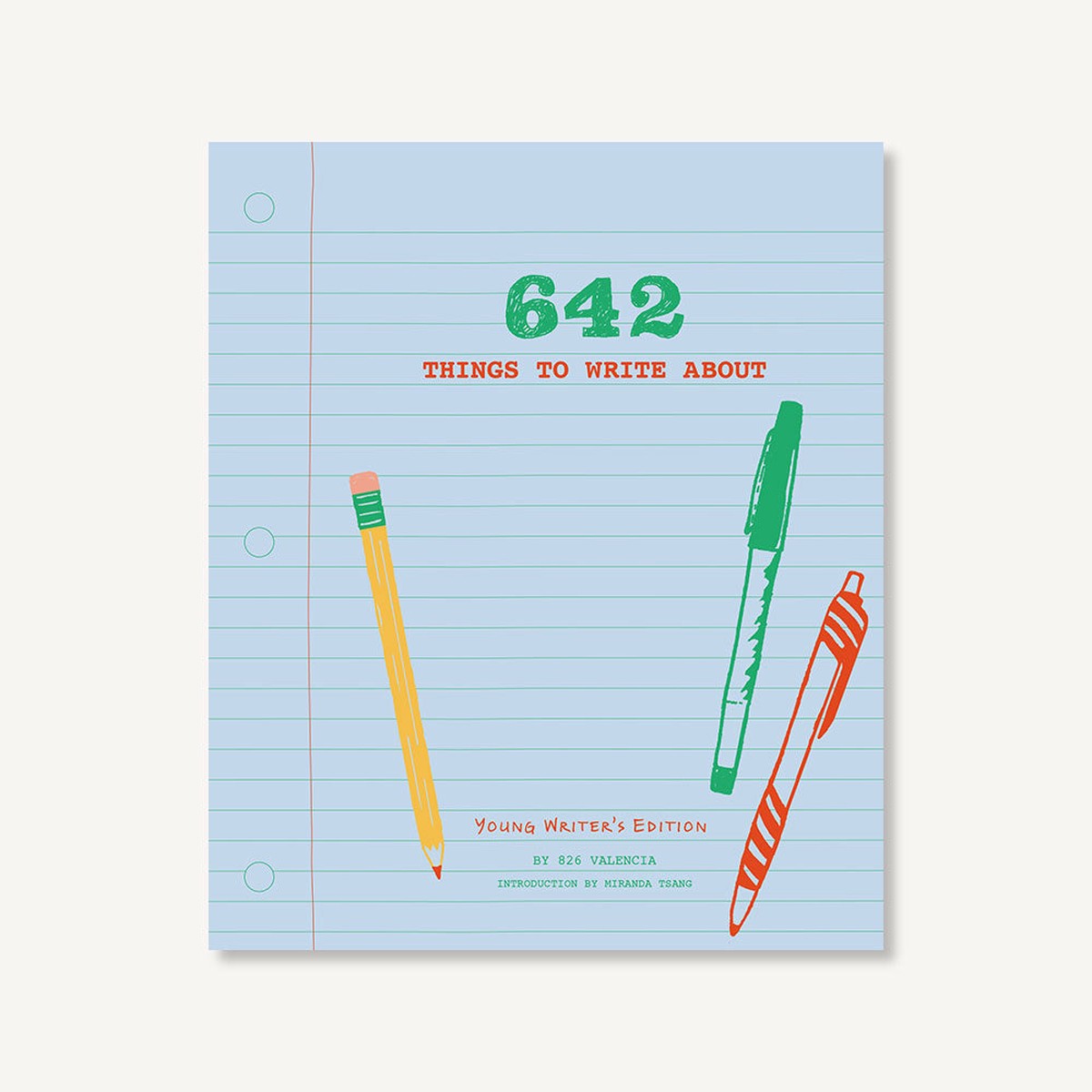 642 Things to Write About Young Writers Edition