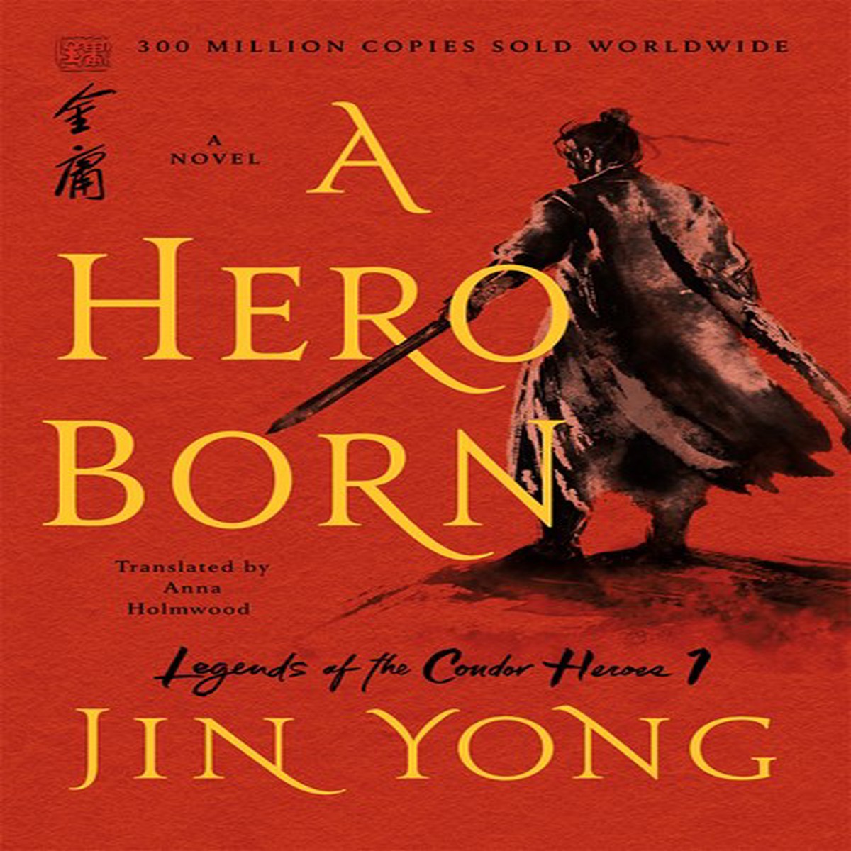 A Hero Born The Definitive Edition (Legends of the Condor Heroes 1)
