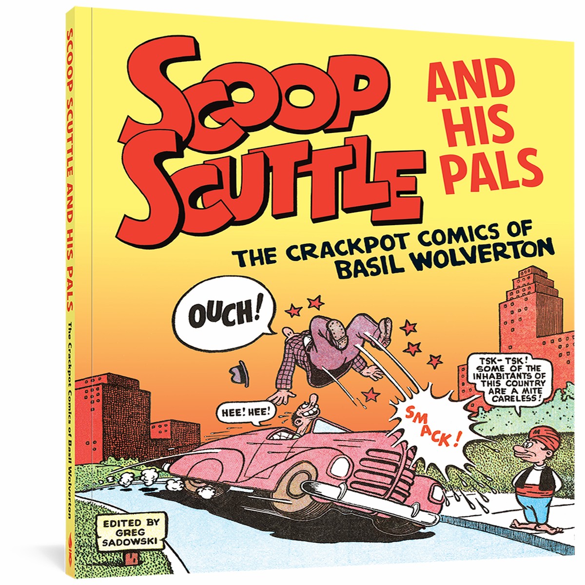 Scoop Scuttle and His Pals The Crackpot Comics of Basil Wolverton