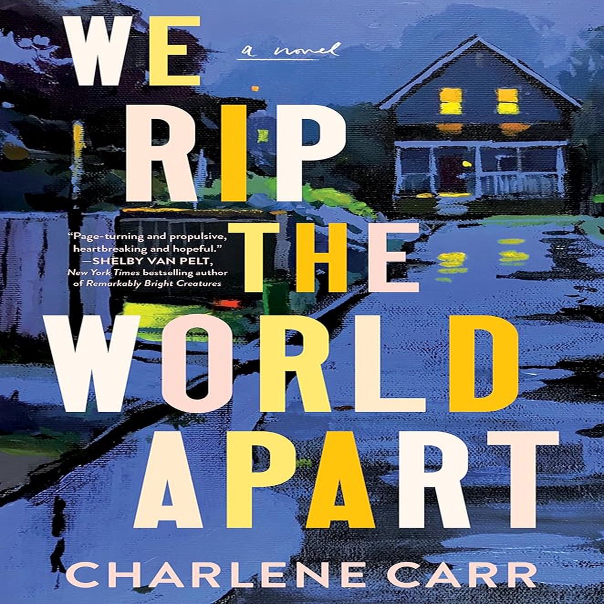 We Rip the World Apart A Novel by Charlene Carr (Paperback)