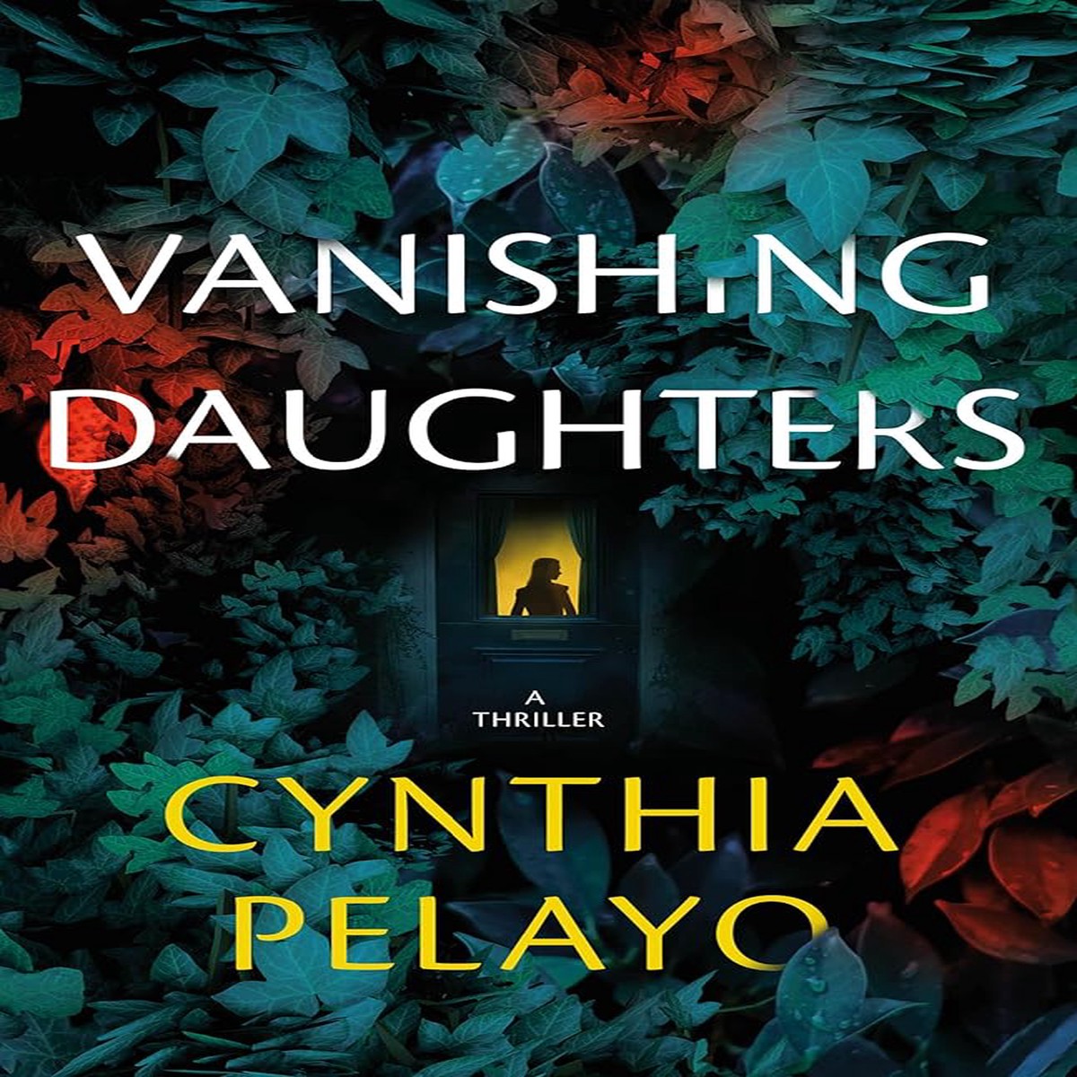 Vanishing Daughters A Thriller by Cynthia Pelayo (Paperback)