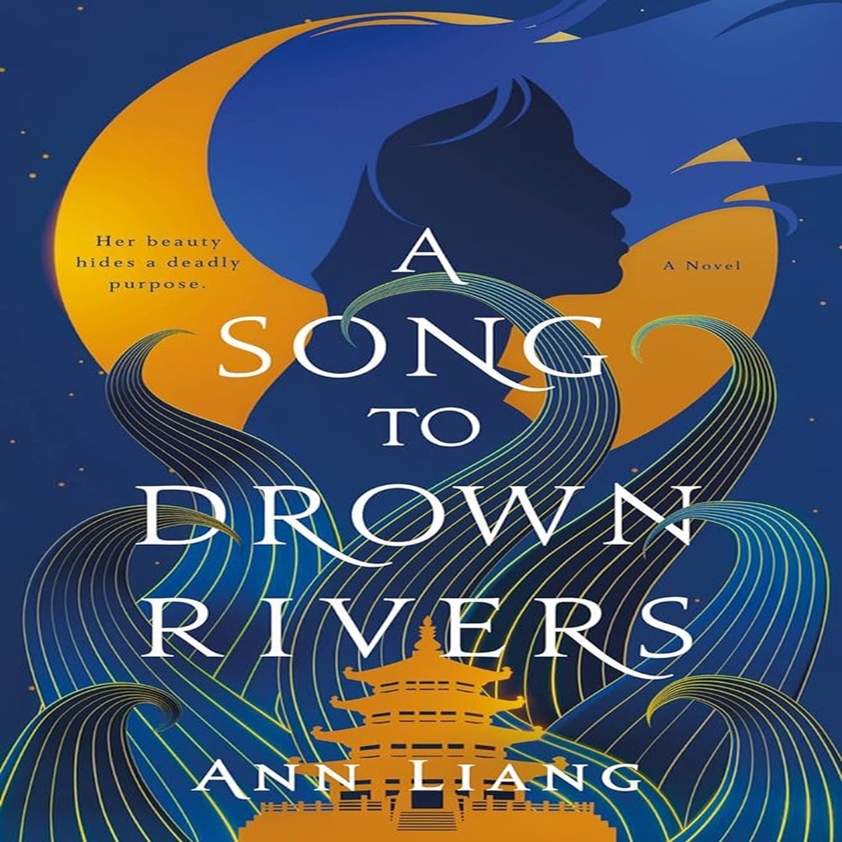 A Song to Drown Rivers by Ann Liang (Hardcover)