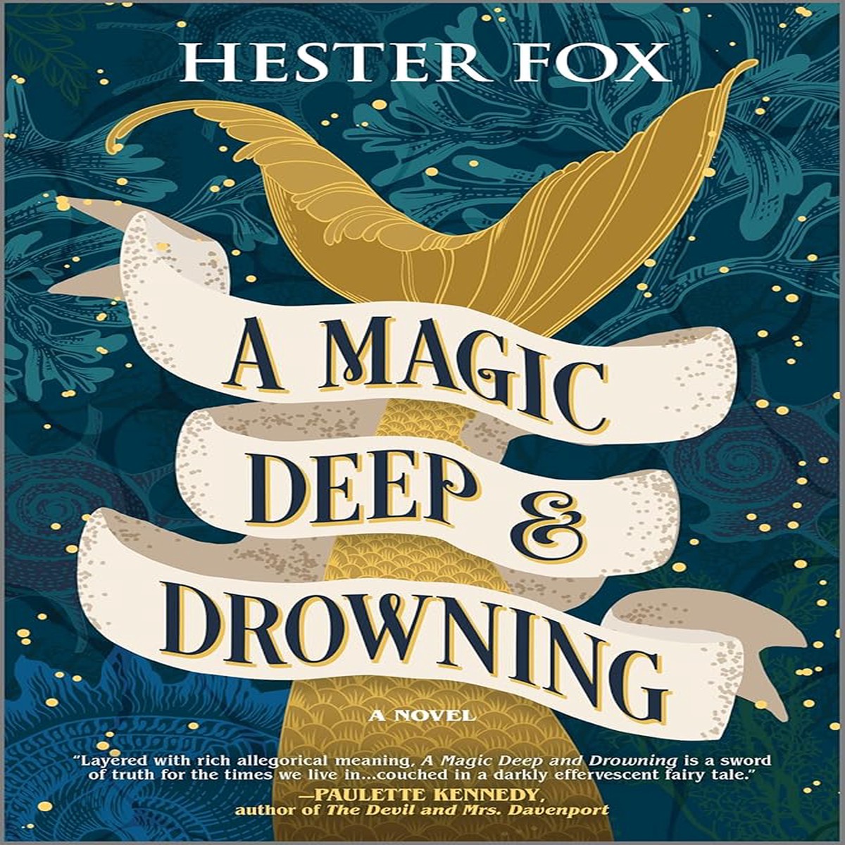 A Magic Deep and Drowning A Novel