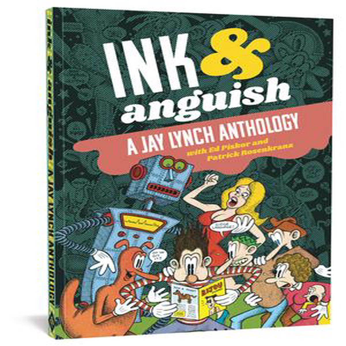 Ink And Anguish A Jay Lynch Anthology