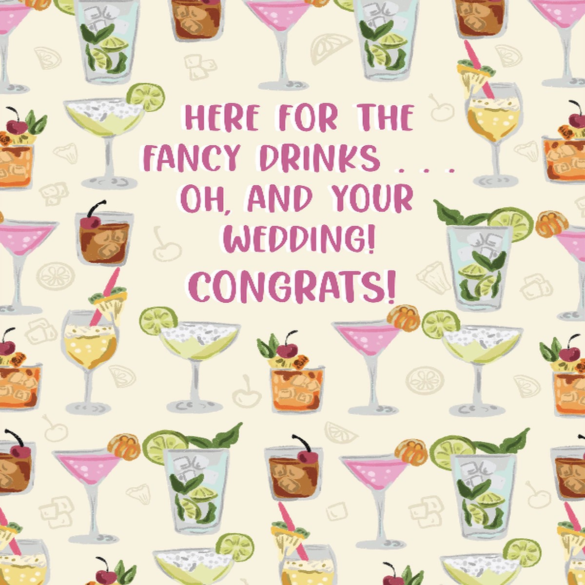 Here For The Fancy Drinks Oh And Your Wedding - Card