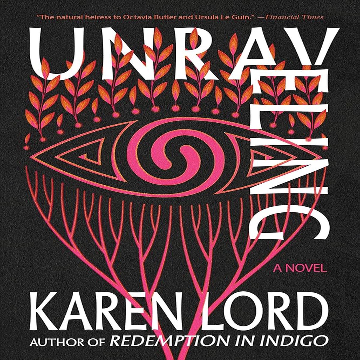 Unraveling A Novel by Karen Lord (Paperback)