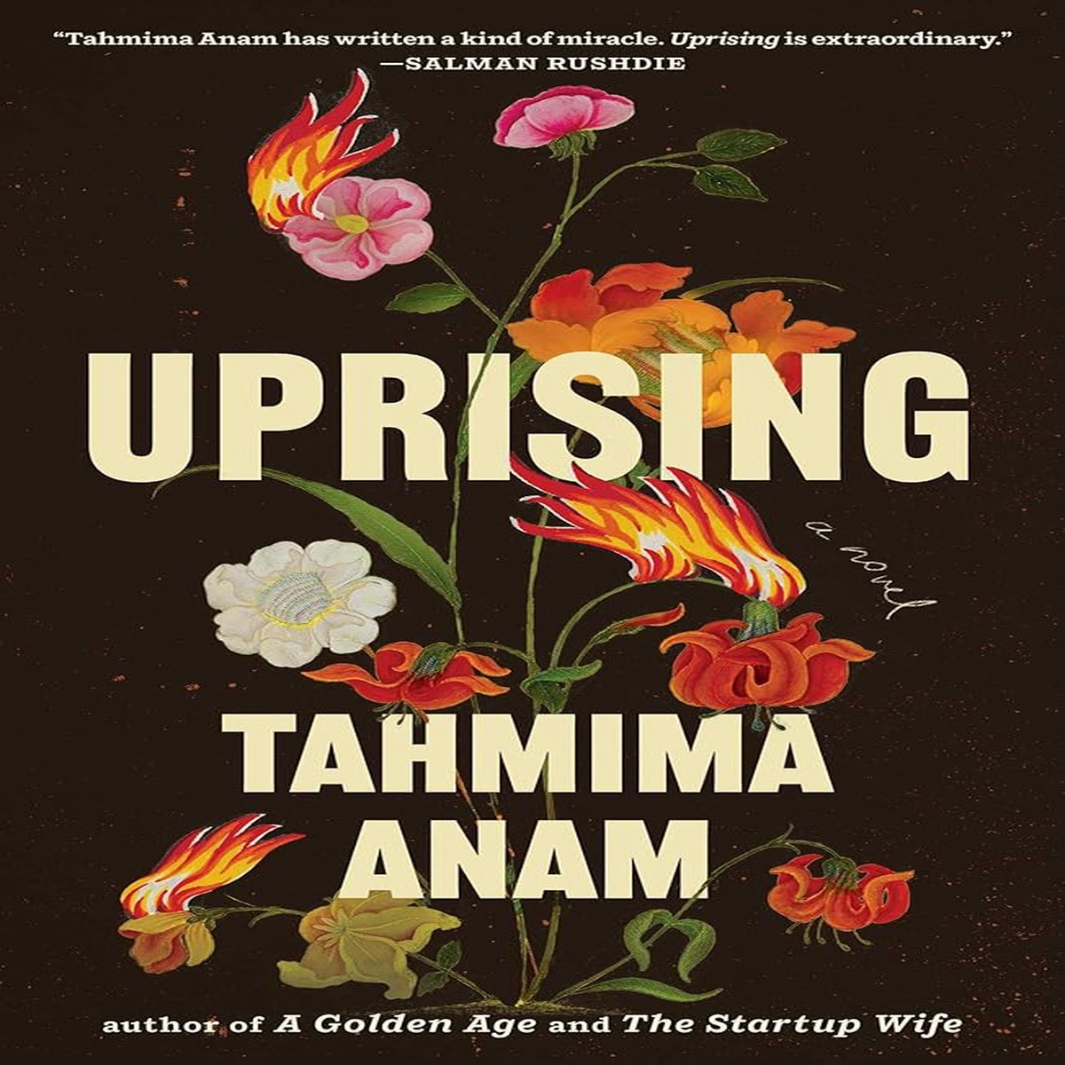 Uprising A Novel by Tahmima Anam (Hardcover) (PREORDER)