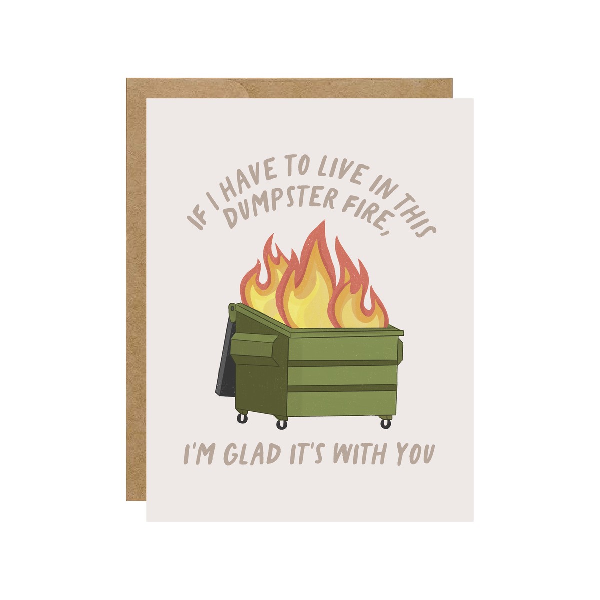 Dumpster Fire Glad Its with You - Dark Humour Card