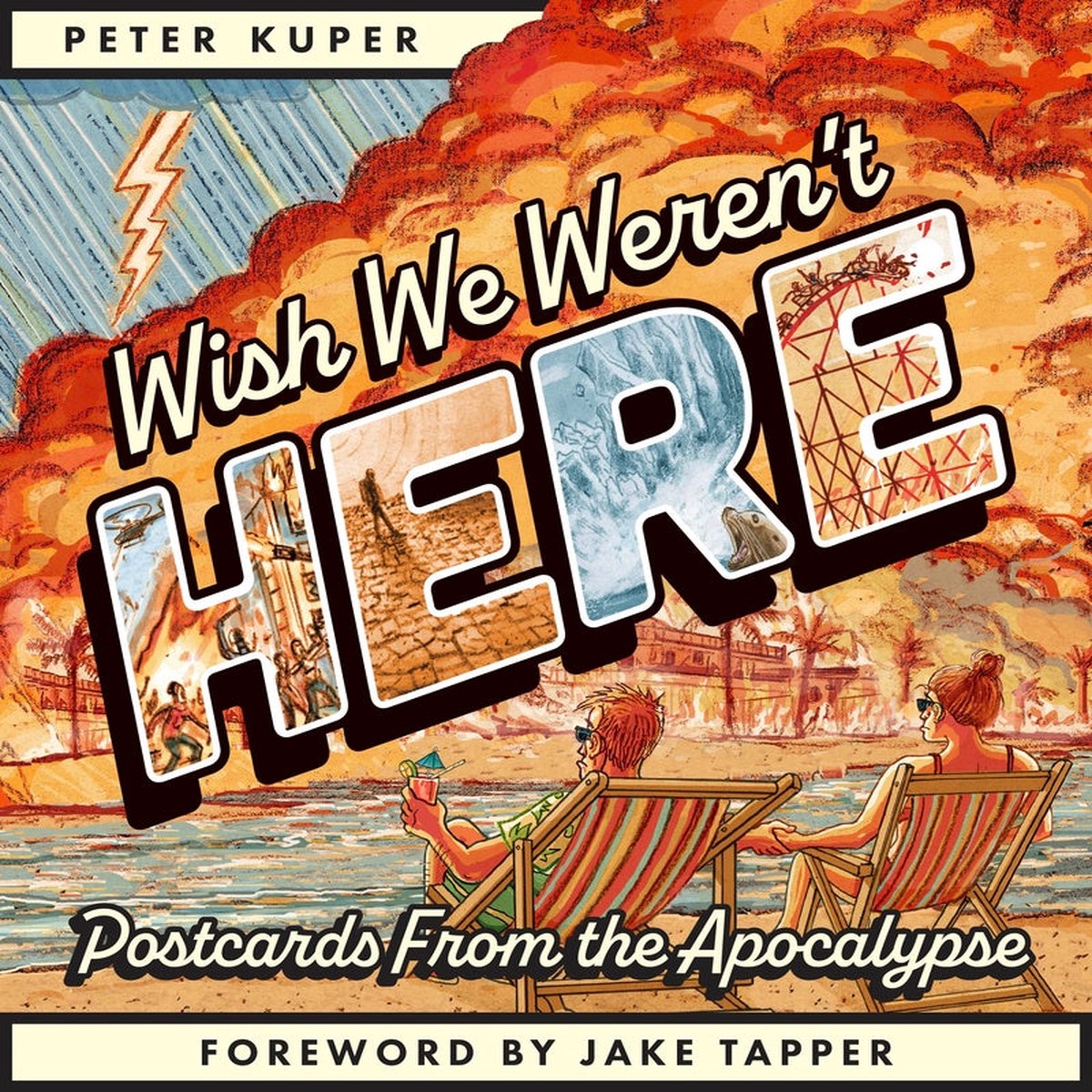 Wish We Werent Here Postcards From the Apocalypse