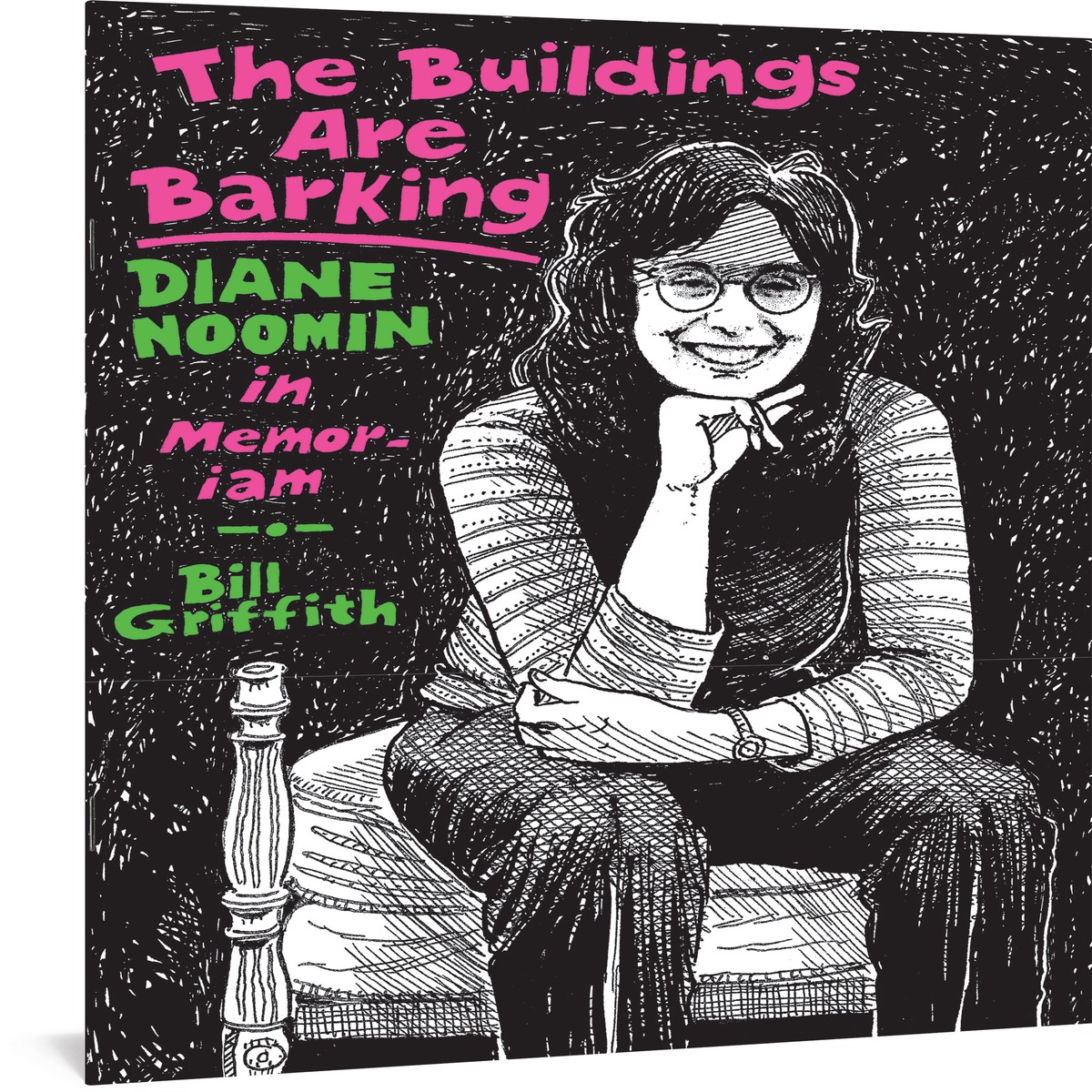 The Buildings are Barking Diane Noomin in Memoriam