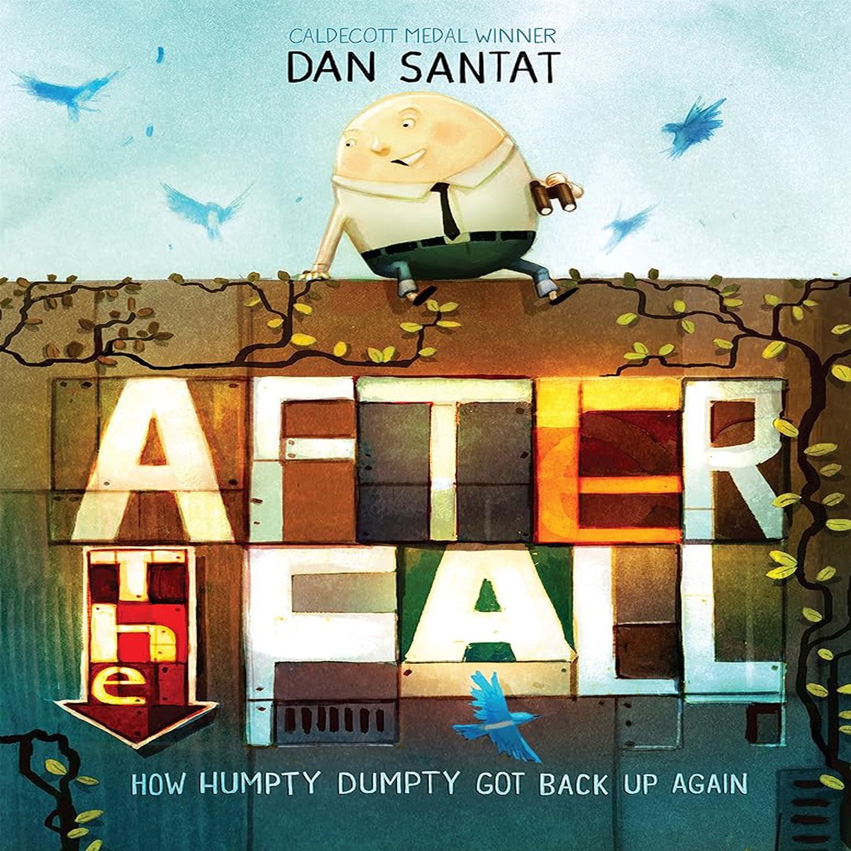 After the Fall (How Humpty Dumpty Got Back Up Again) by Dan Santat (Hardcover)