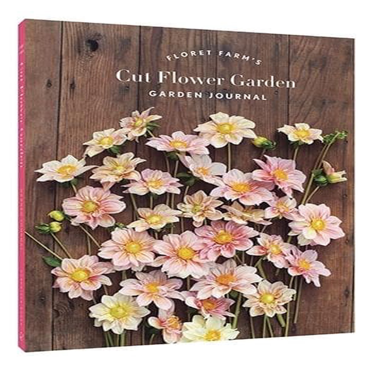 Floret Farms Cut Flower Garden Garden Journal