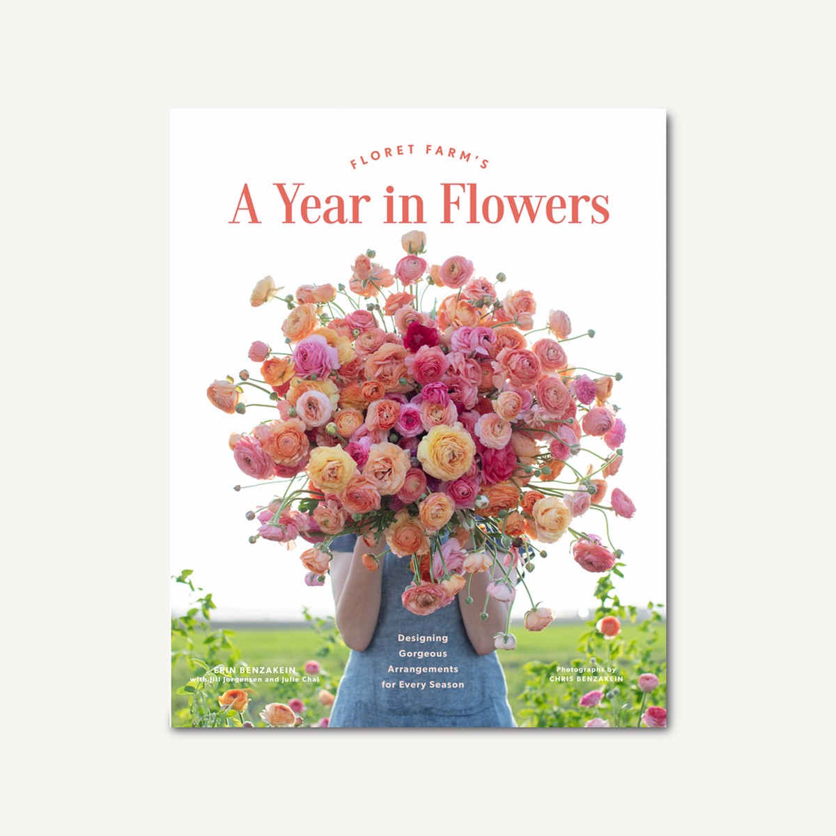 Floret Farms A Year in Flowers