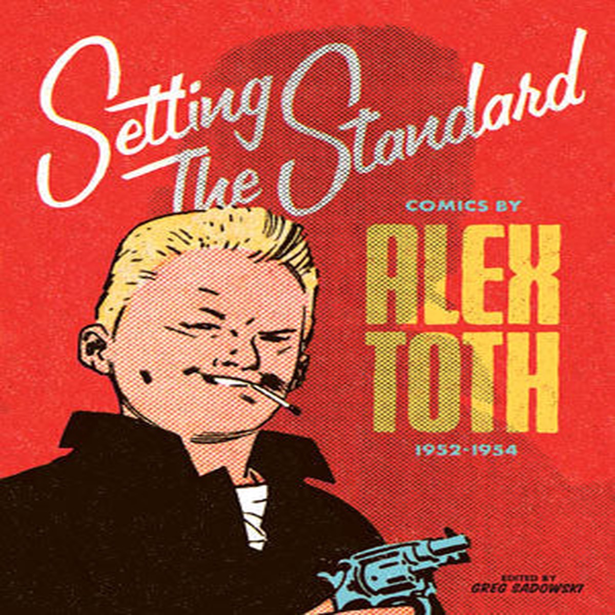 Setting the Standard Comics by Alex Toth 1952-1954