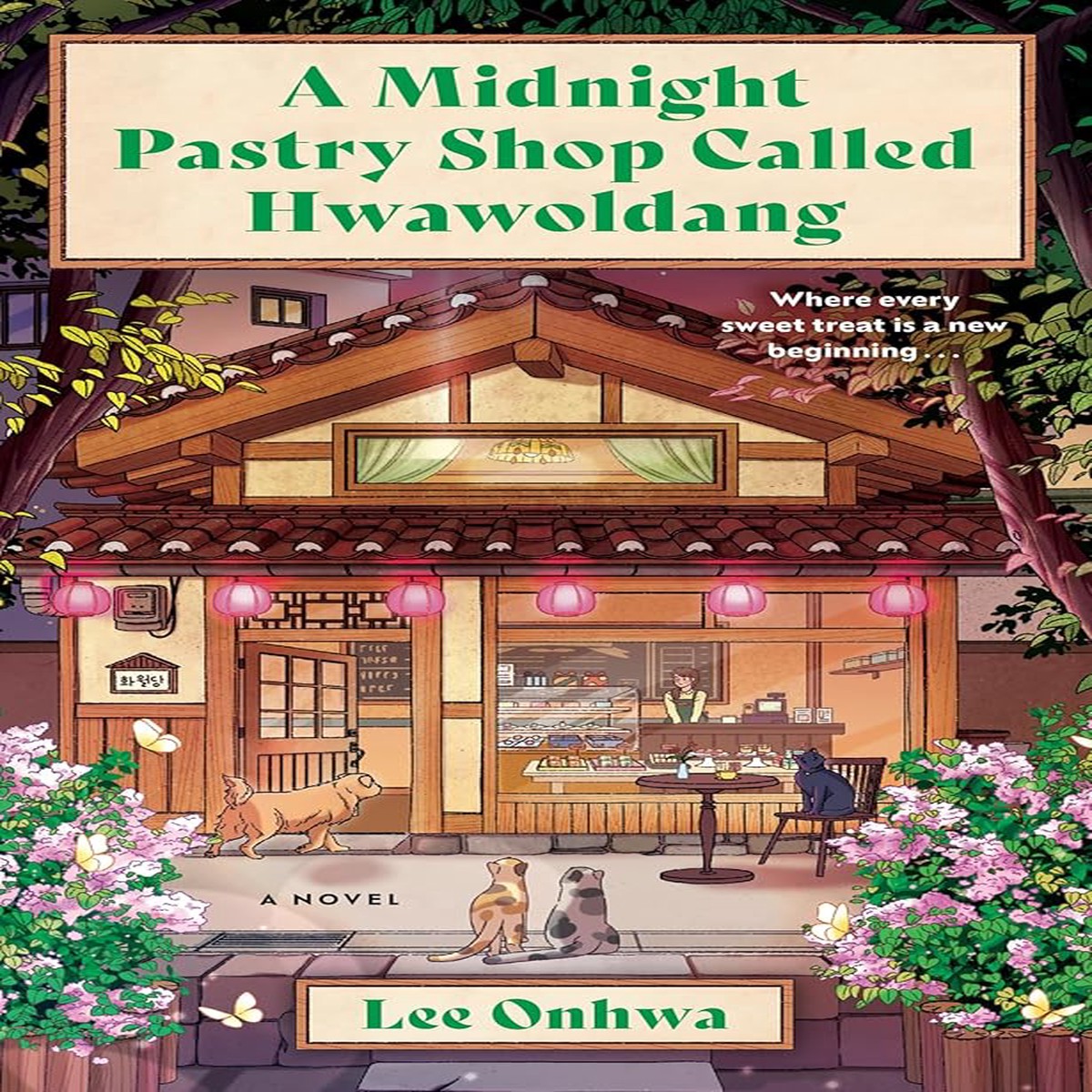 A Midnight Pastry Shop Called Hwawoldang A Novel by Lee Onhwa (Hardcover)