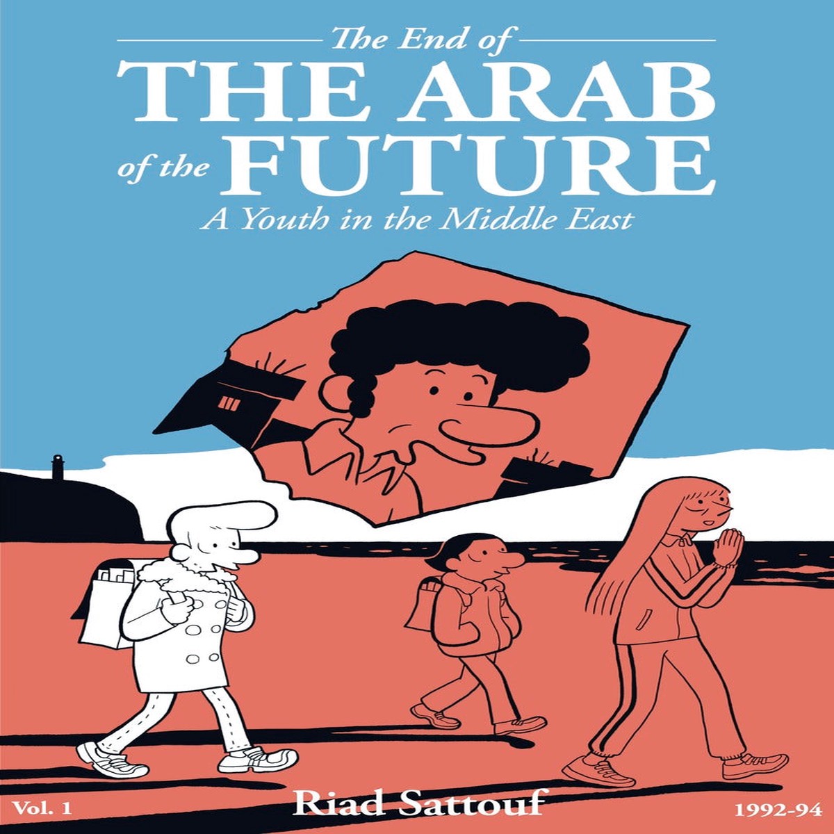 The End of the Arab of the Future A Youth in the Middle East Vol 1