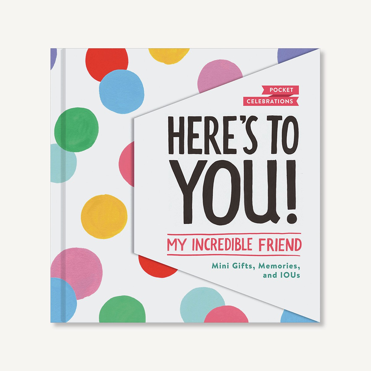 Heres to You My Incredible Friend