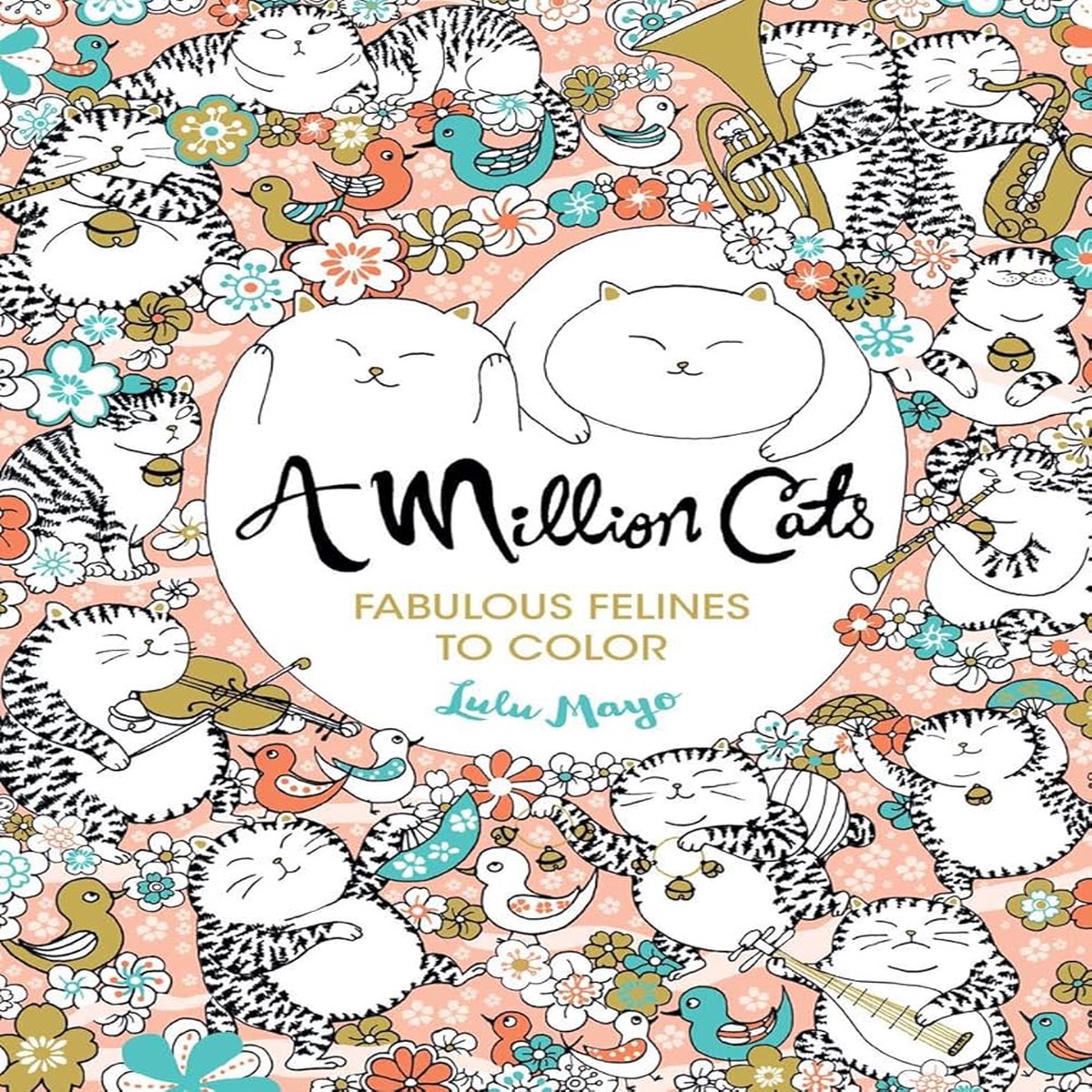 A Million Cats Fabulous Felines to Color (Volume 1) (A Million Creatures to Color)