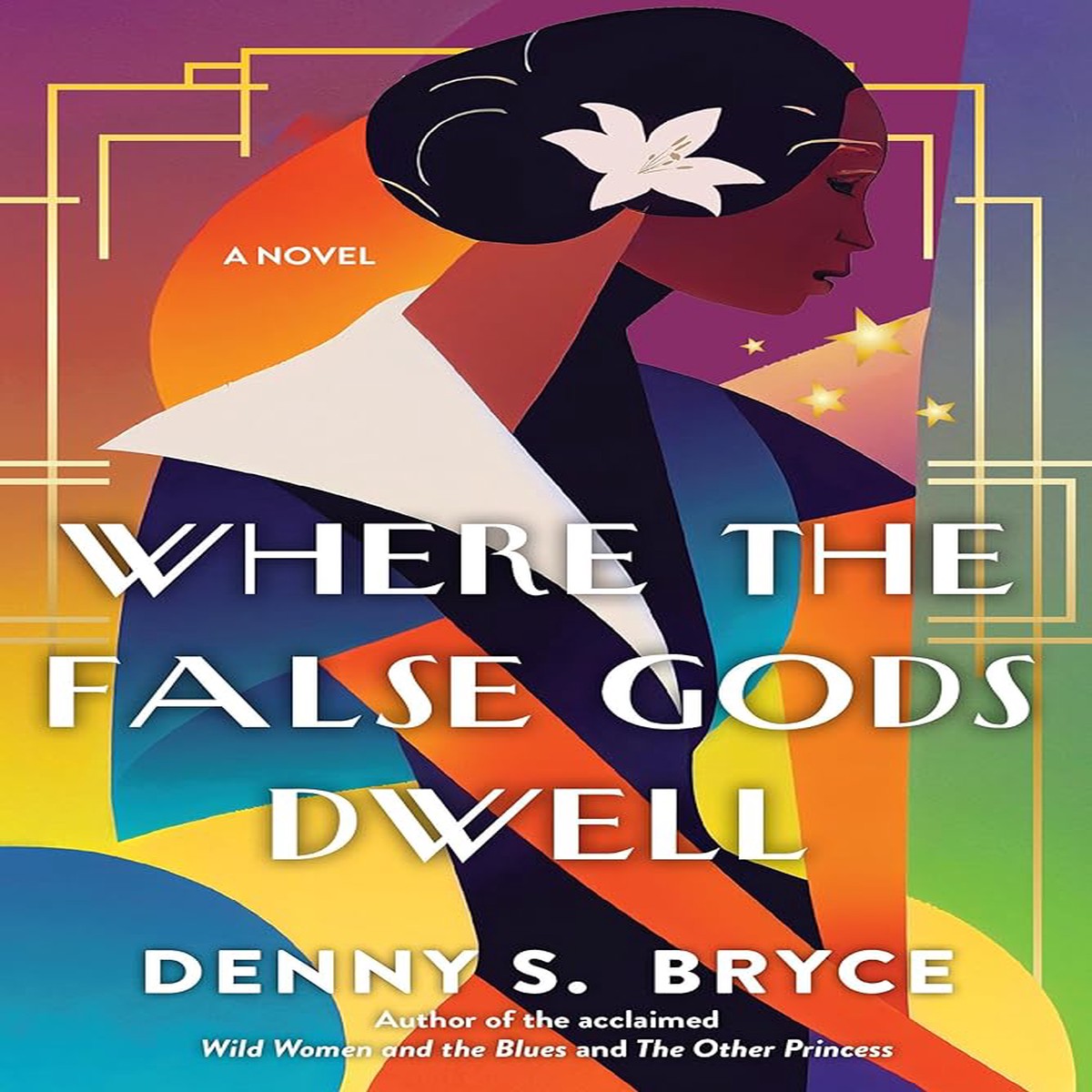 Where the False Gods Dwell by Denny S Bryce (Paperback)
