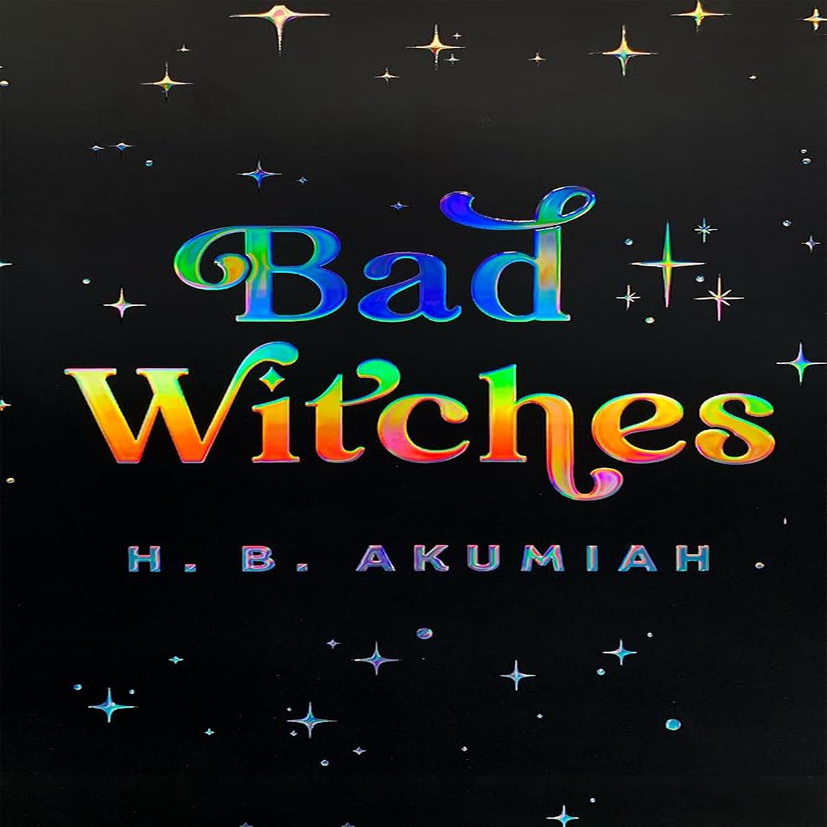 Bad Witches by H B Akumiah (Paperback)